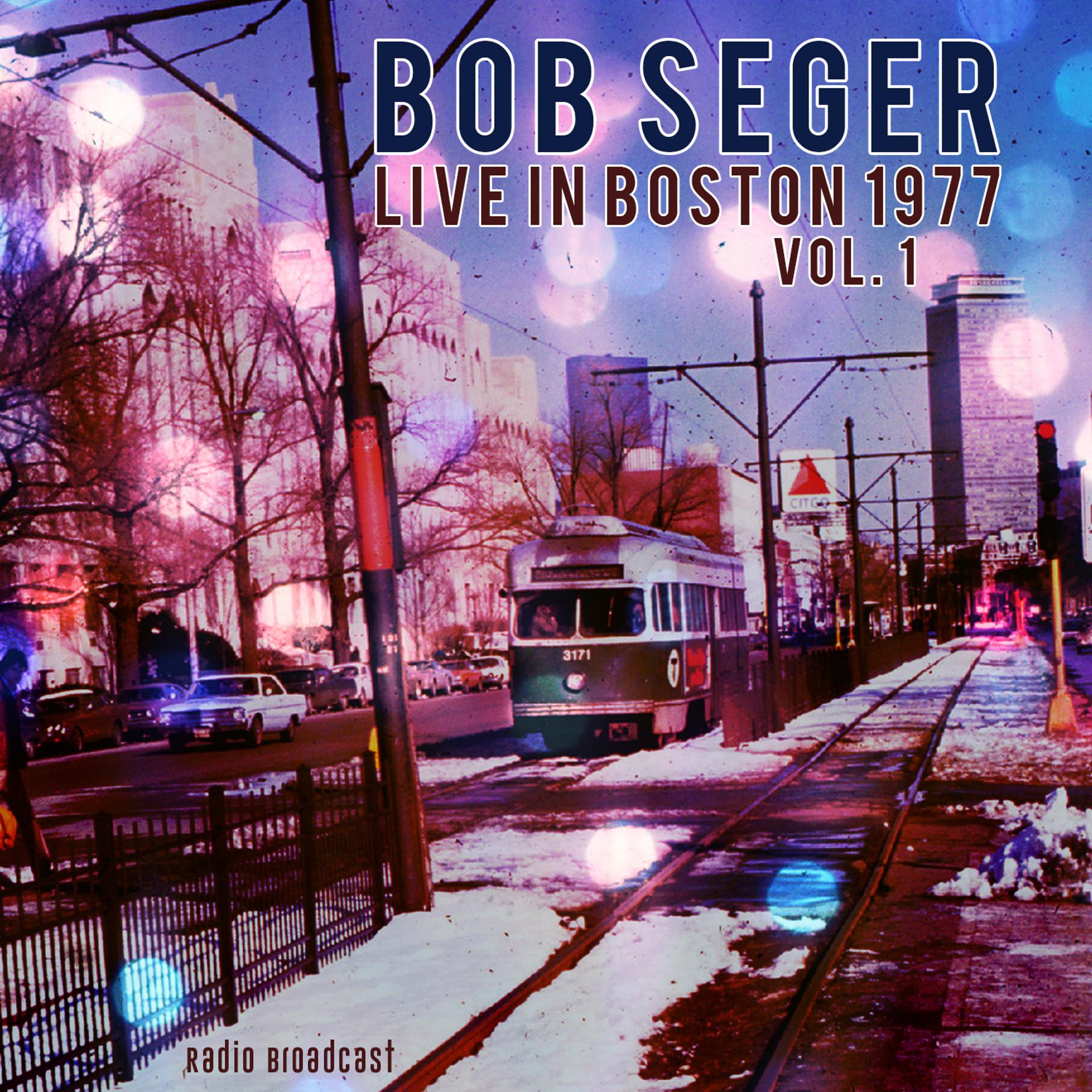 Постер альбома Bob Seger: Live in Boston 1977, Vol. 1