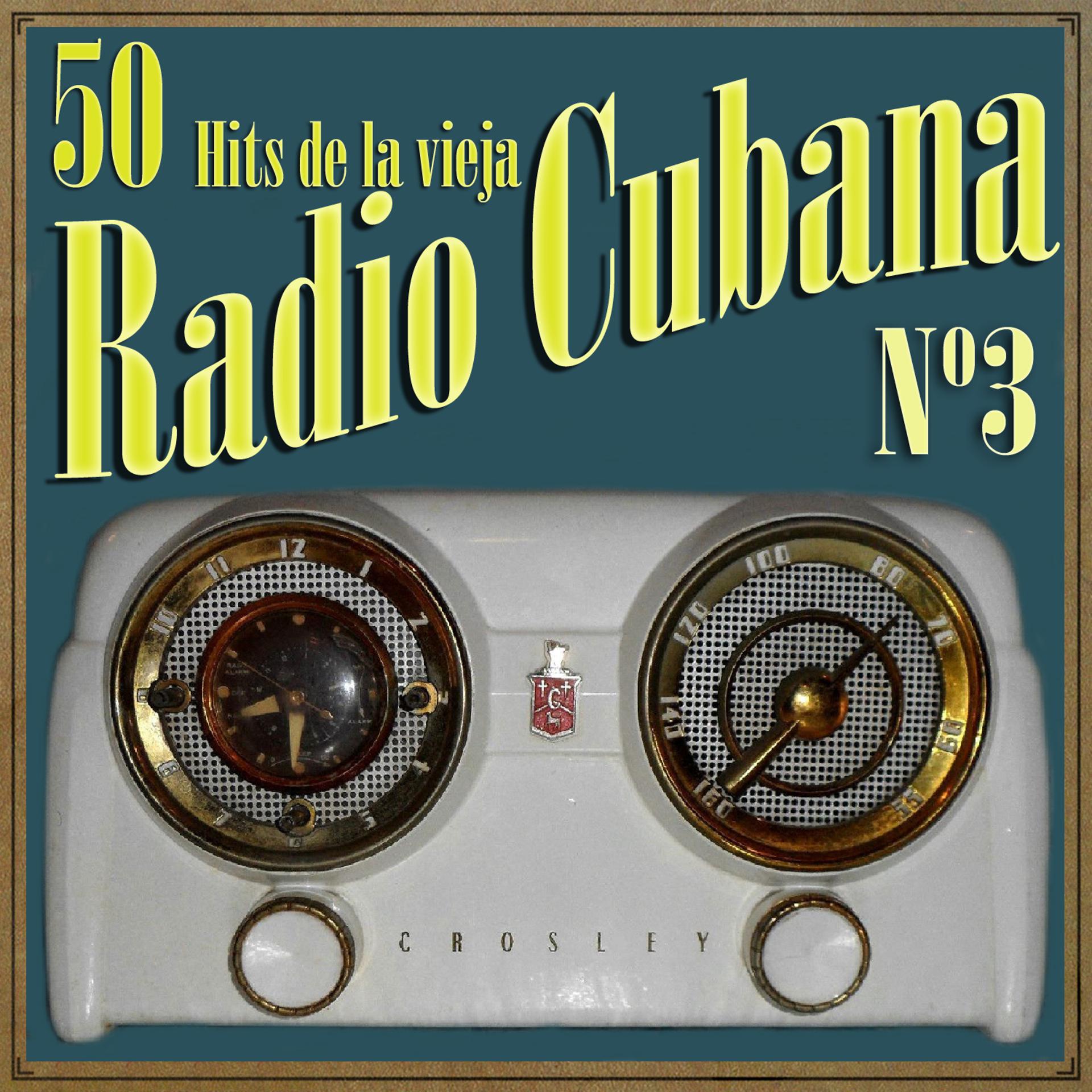 Постер альбома 50 Hits de la Vieja Radio Cubana Vol. 3