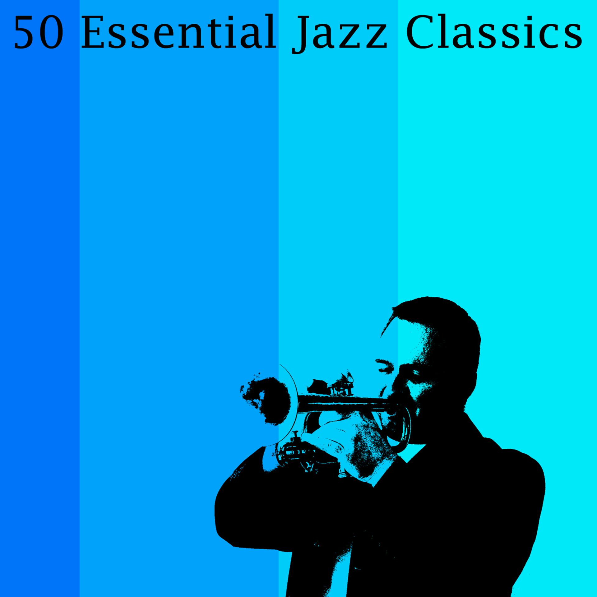 Постер альбома 50 Essential Jazz Classics