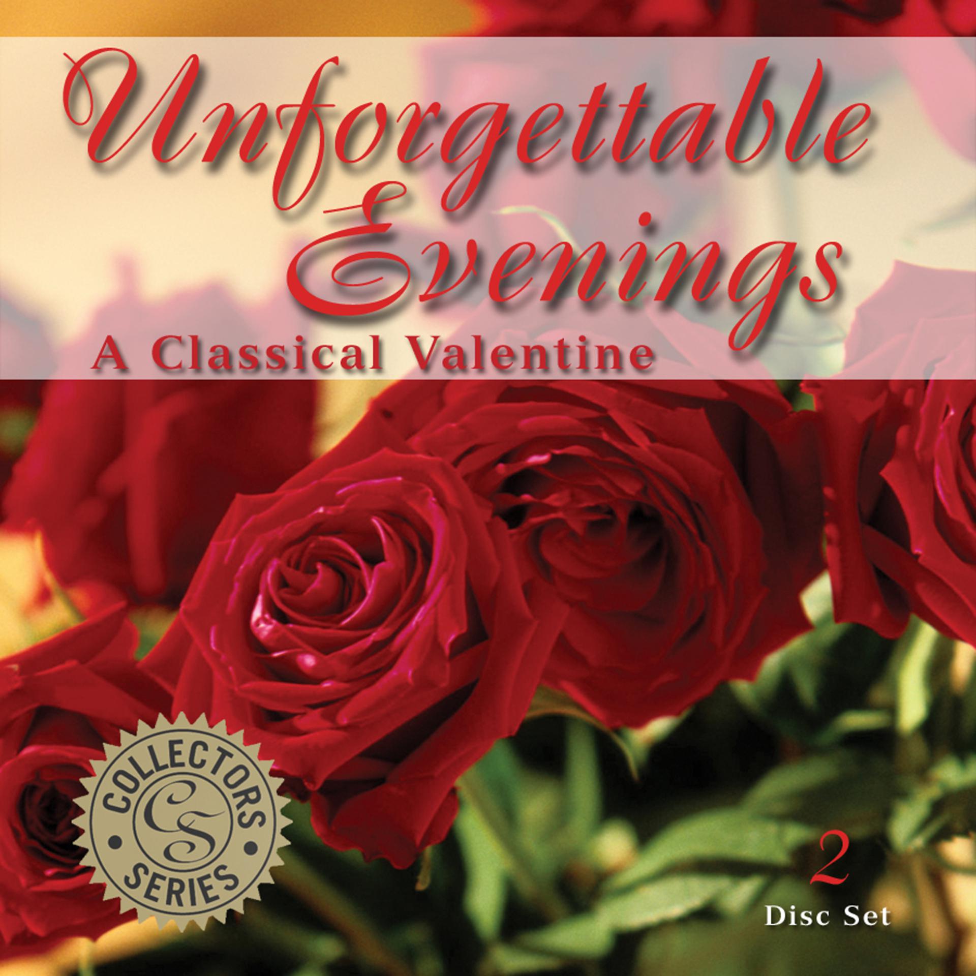 Постер альбома Unforgettable Evenings: A Classical Valentine