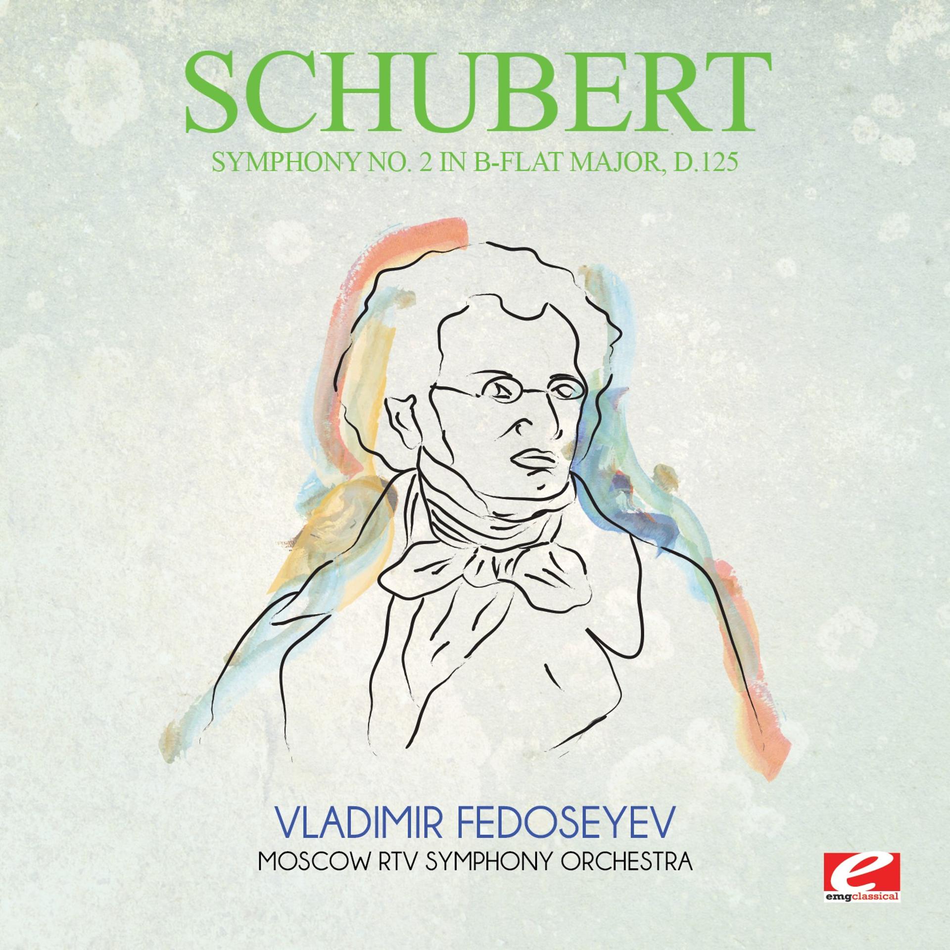 Постер альбома Schubert: Symphony No. 2 in B-Flat Major, D.125 (Digitally Remastered)