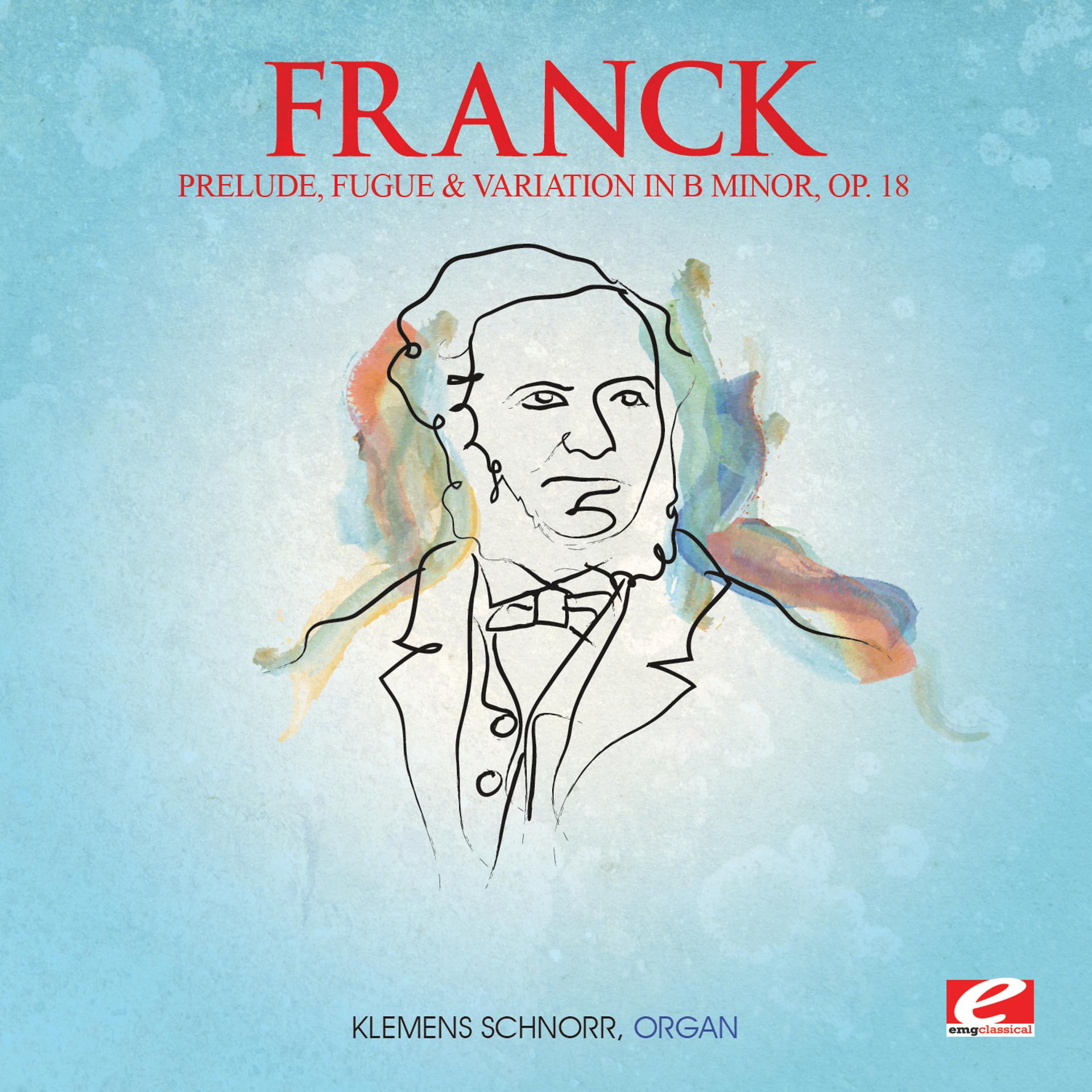 Постер альбома Franck: Prelude, Fugue and Variation in B Minor, Op. 18 (Digitally Remastered)