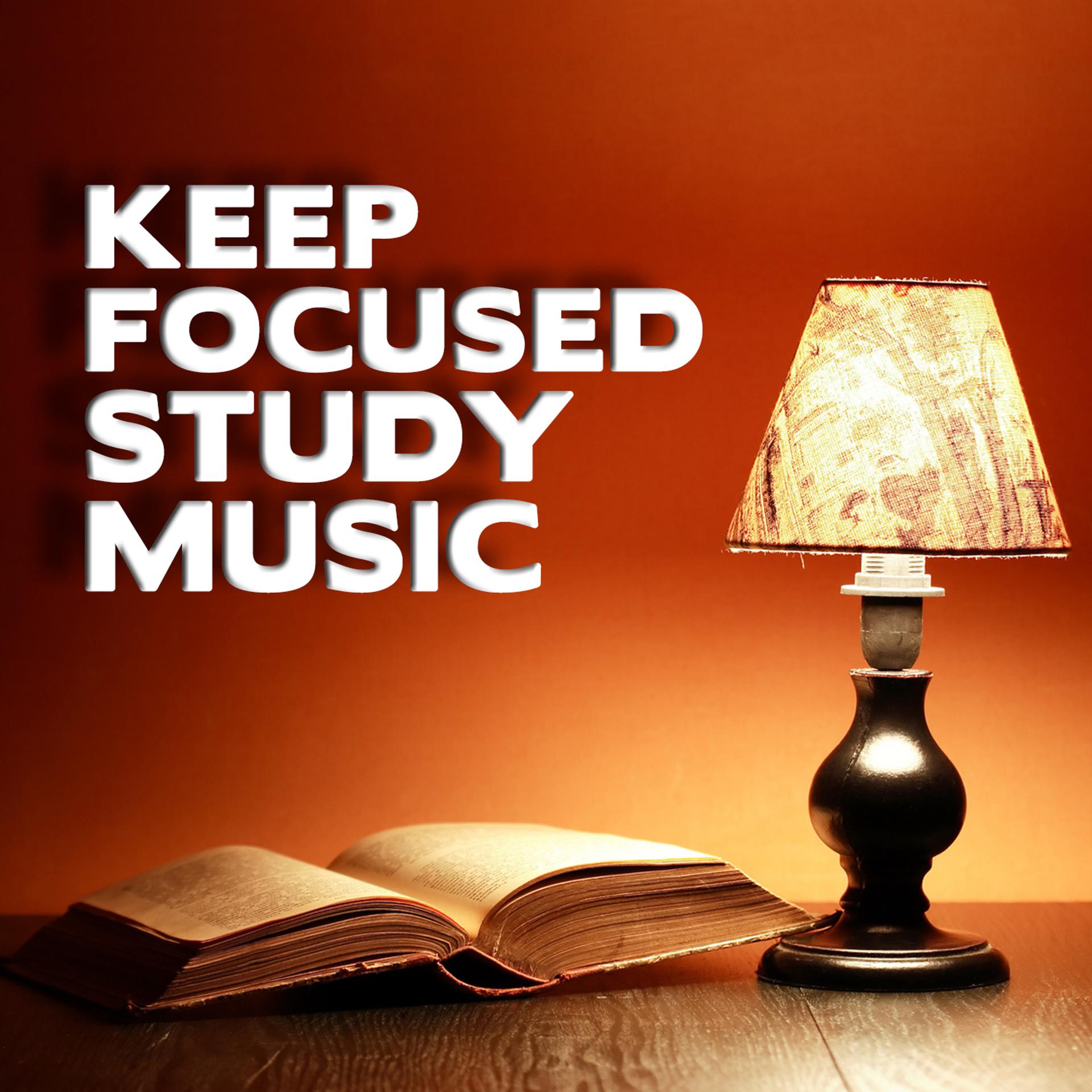 Постер альбома Keep Focused Study Music