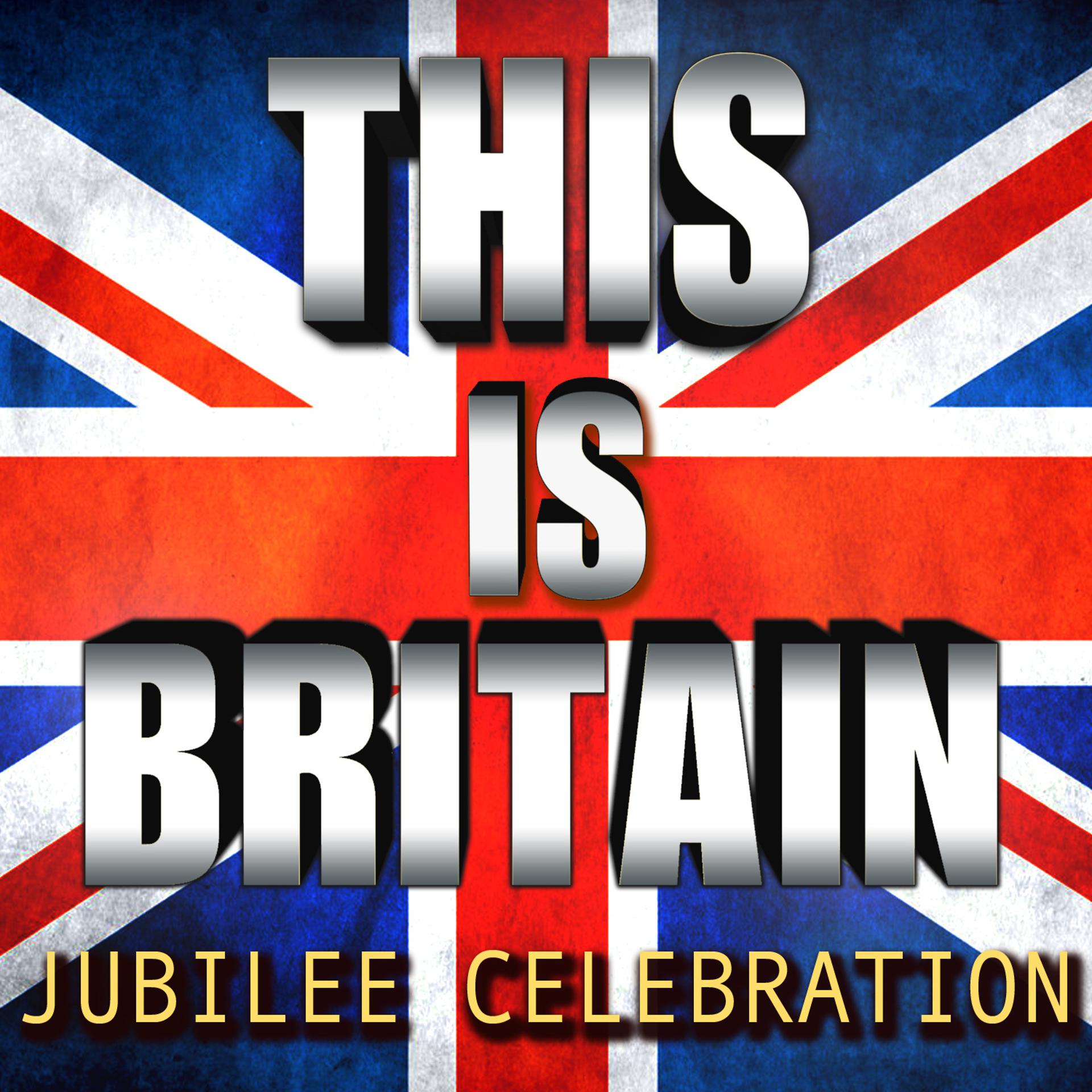 Постер альбома This Is Britain - Jubilee Celebration