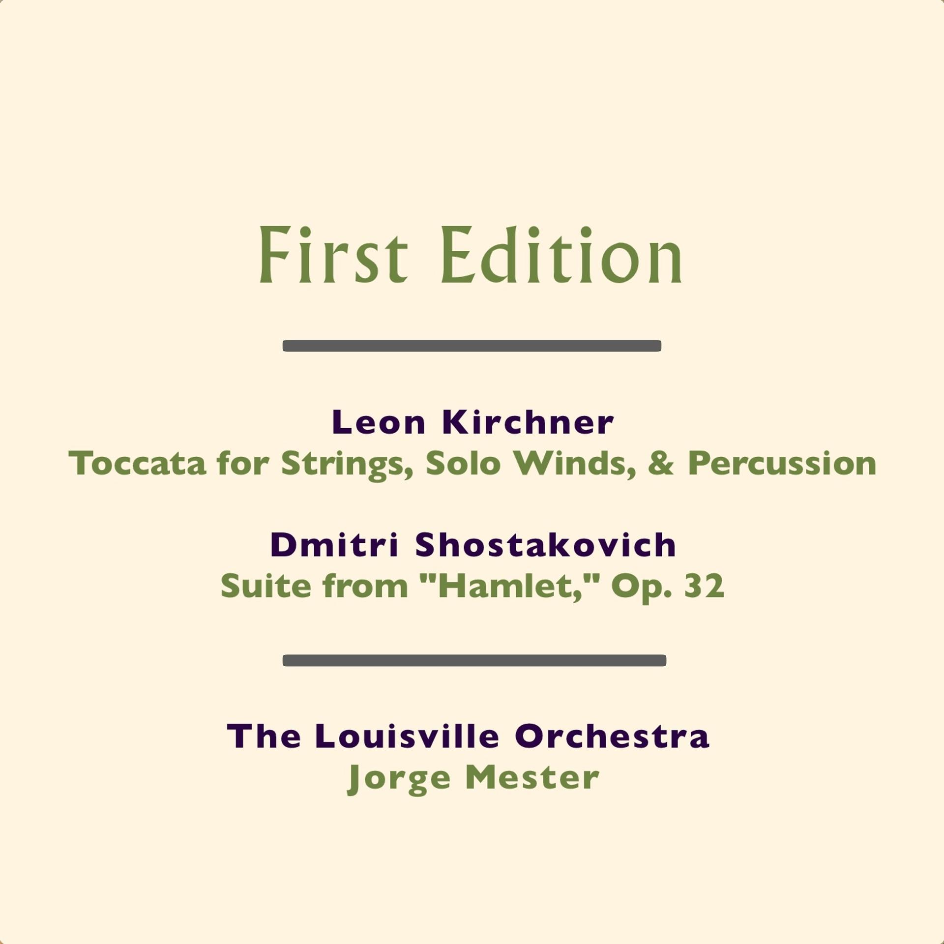 Постер альбома Leon Kirchner: Toccata for Strings, Solo Winds, & Percussion - Dmitri Shostakovich: Suite from "Hamlet," Op. 32