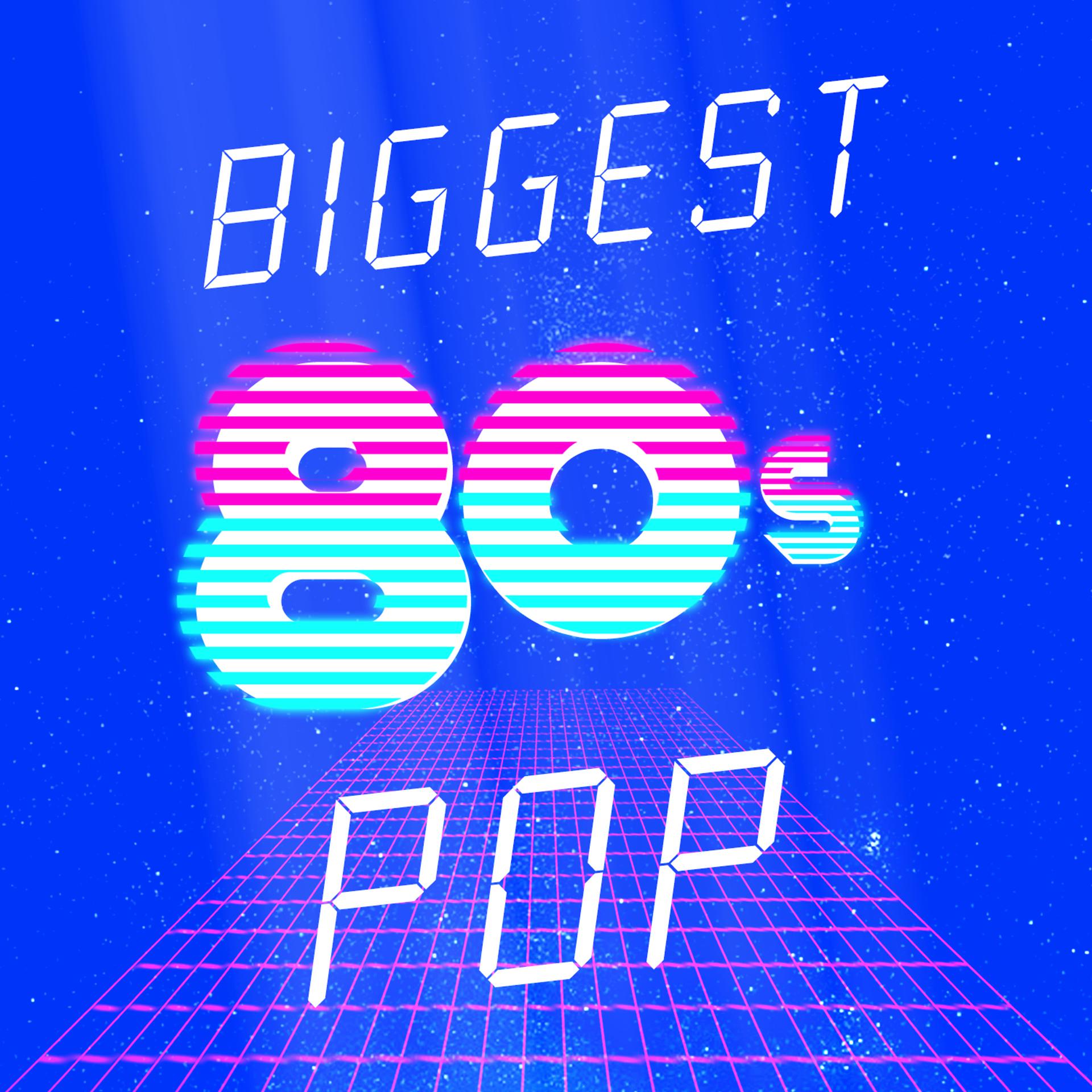 Постер альбома Biggest 80's Pop