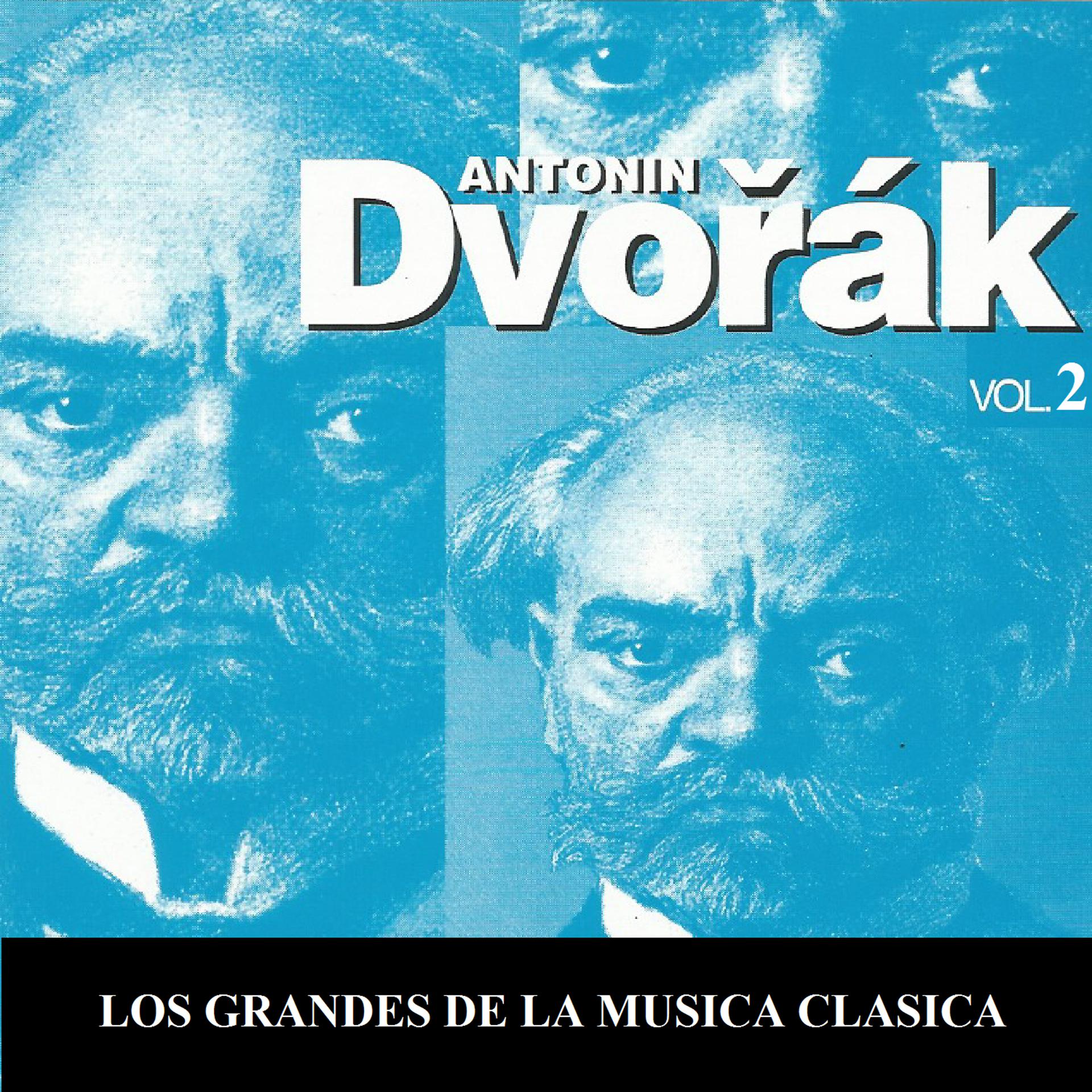 Постер альбома Los Grandes de la Musica Clasica - Antonín Dvořák Vol.  2