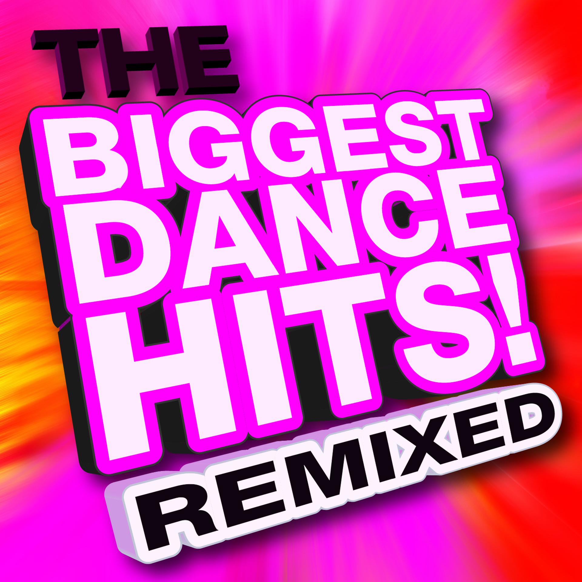 Постер альбома The Biggest Dance Hits! Remixed