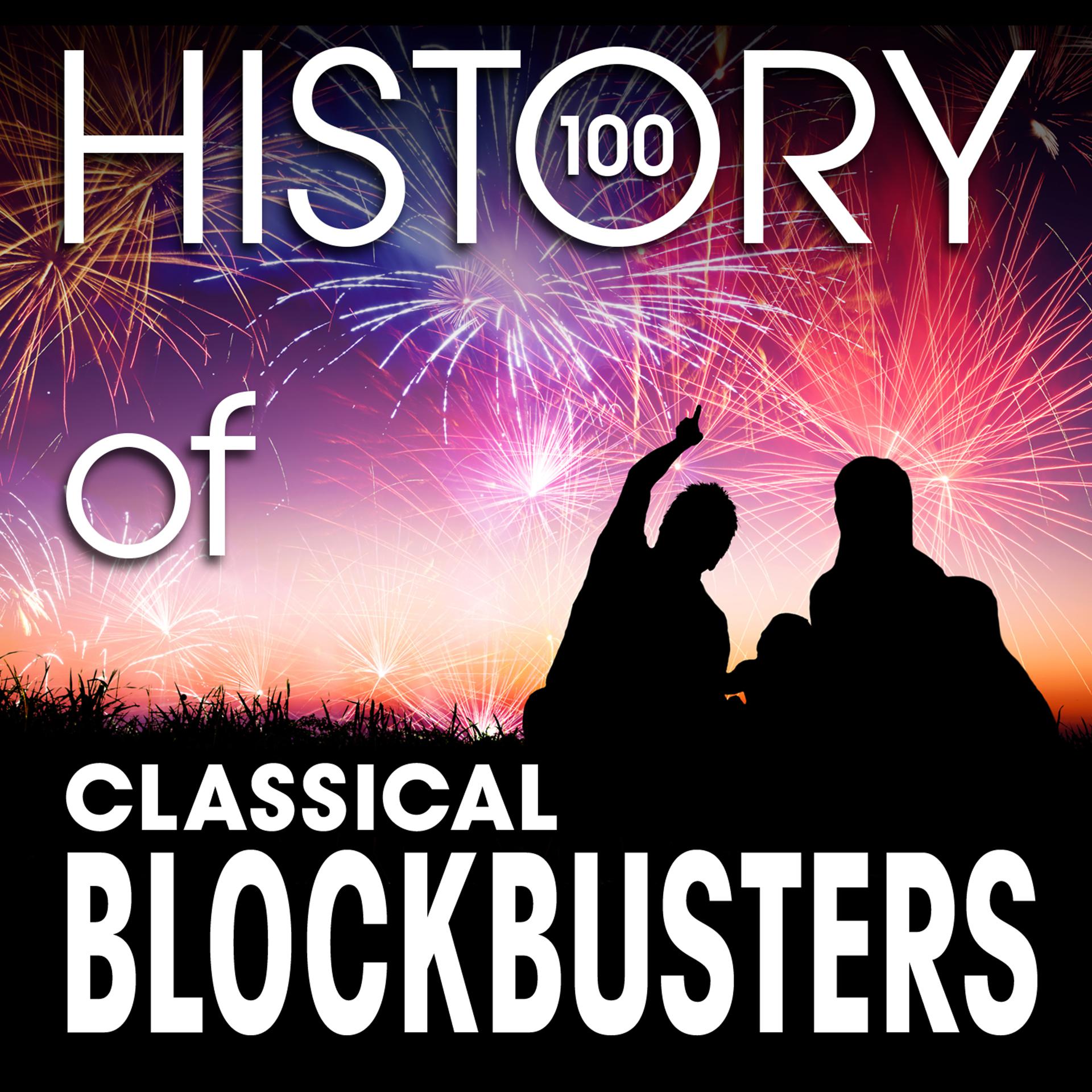 Постер альбома The History of Classical Blockbusters (100 Famous Songs)