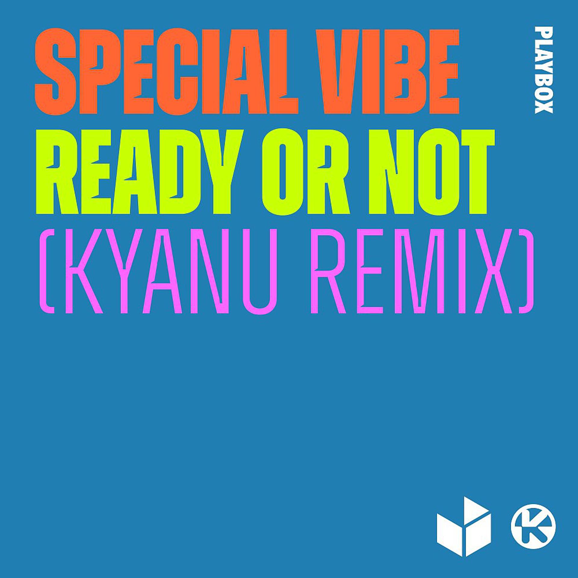 Постер альбома Ready or Not (KYANU Remix)
