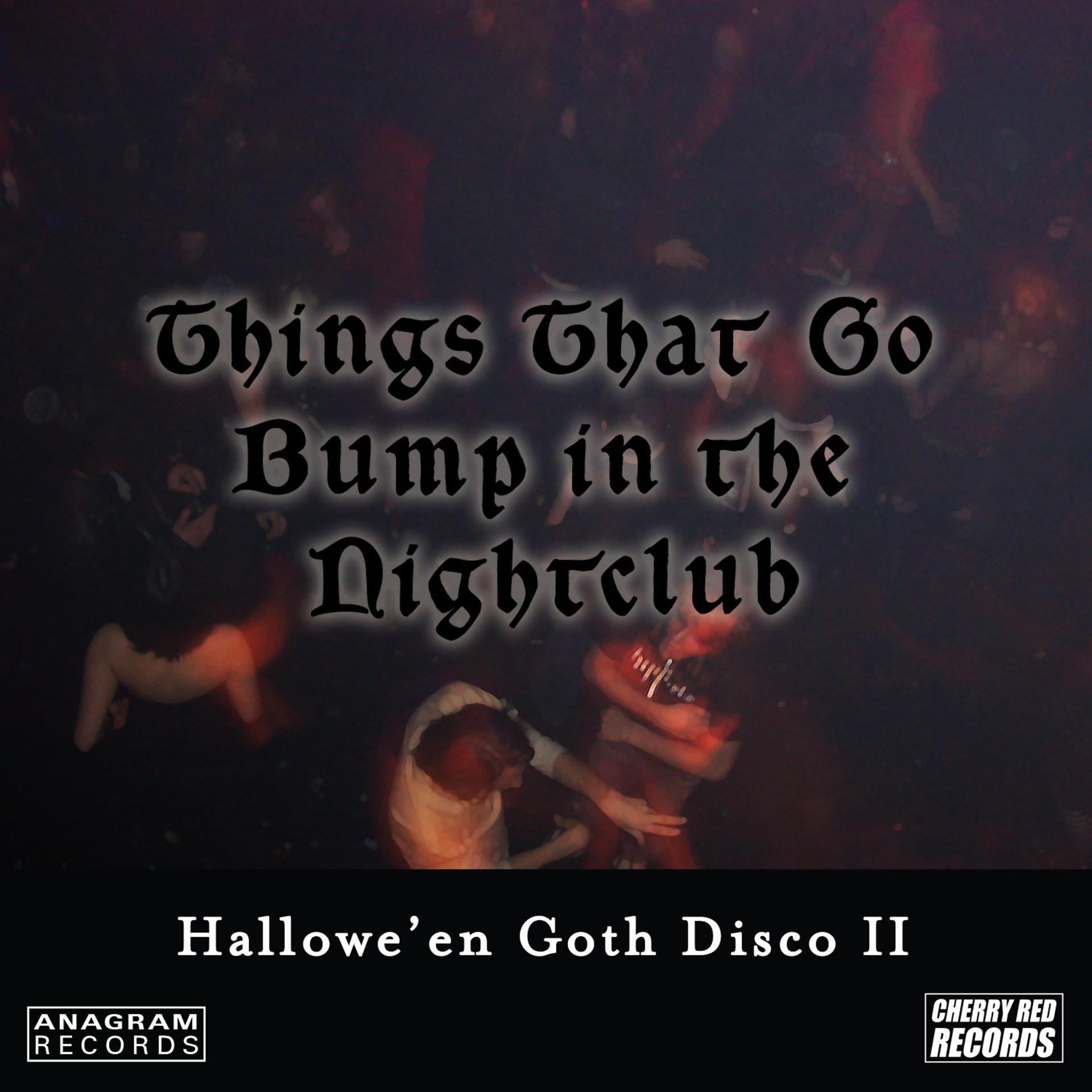 Постер альбома Hallowe'en Goth Disco 2: Things That Go Bump in the Nightclub