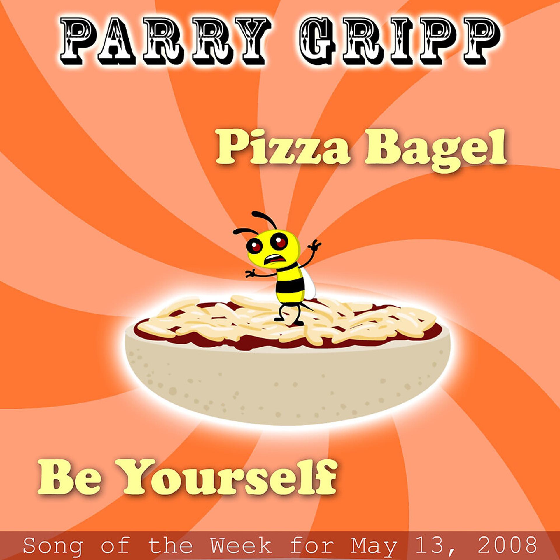 Постер альбома Pizza Bagel: Parry Gripp Song of the Week for May 13, 2008 - Single