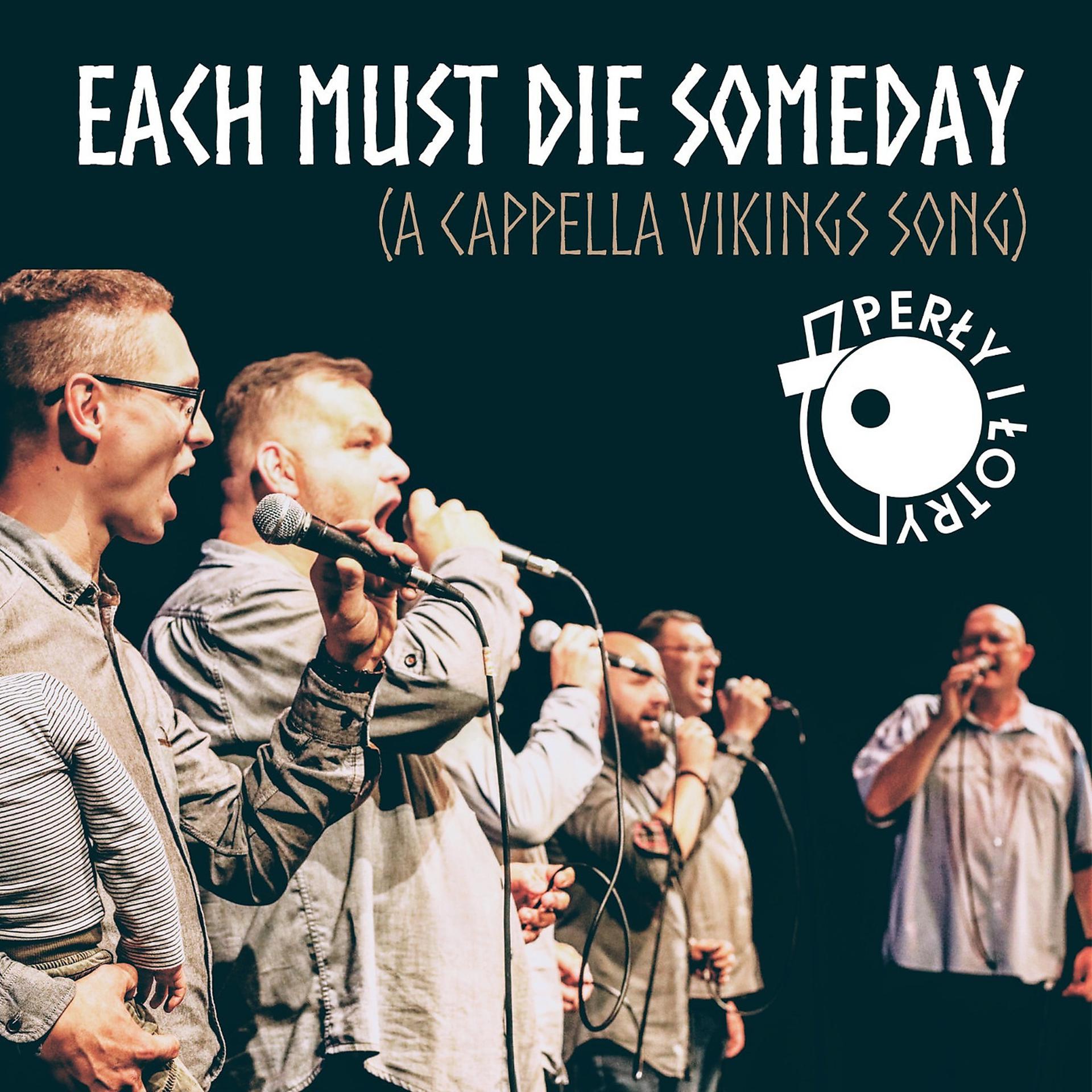 Постер альбома Each Must Die Someday (A Cappella Vikings Song)