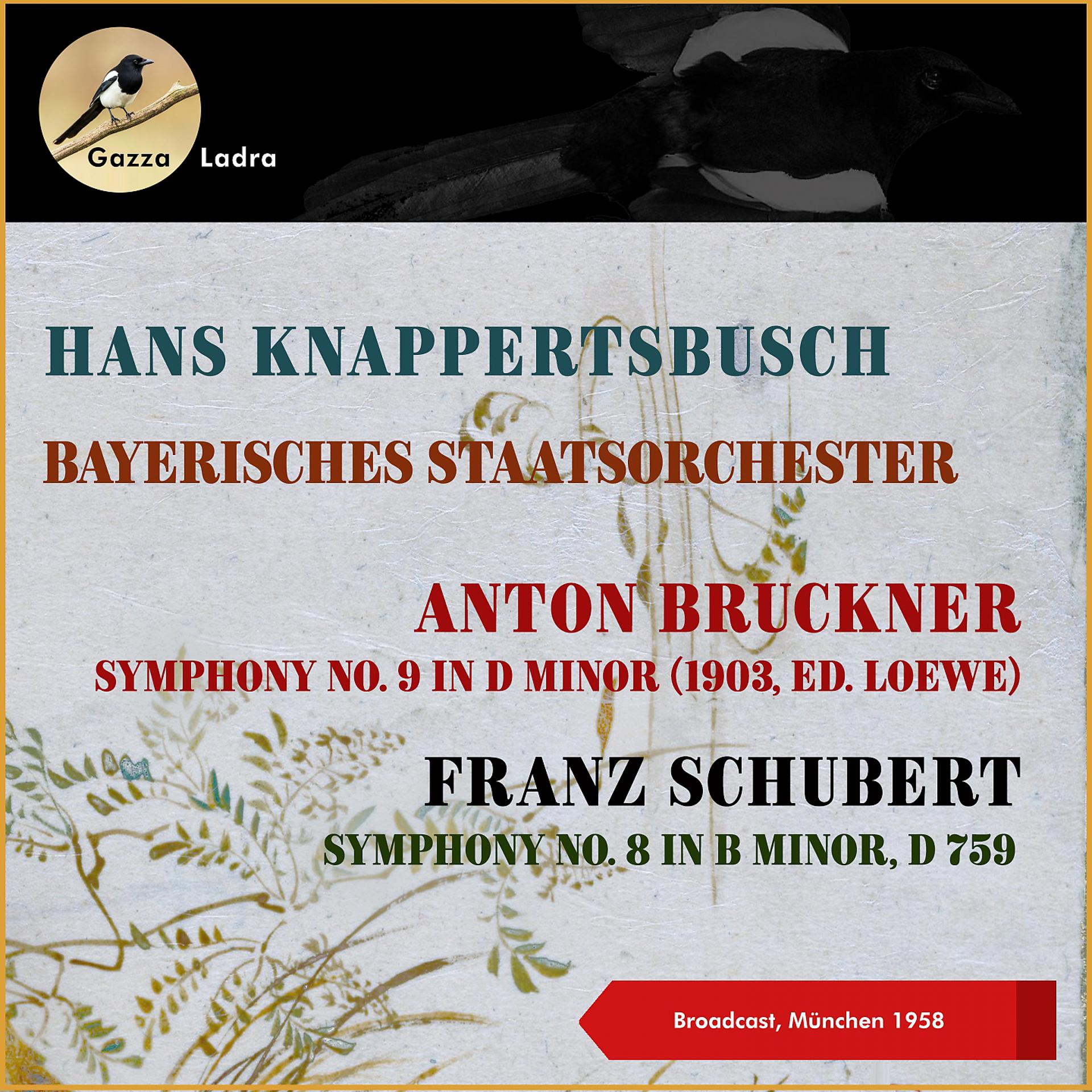 Постер альбома Franz Schubert: Symphony No. 8 In B Minor, D 759 - Anton Bruckner: Symphony No. 9 In D Minor (1903, Ed. Loewe)