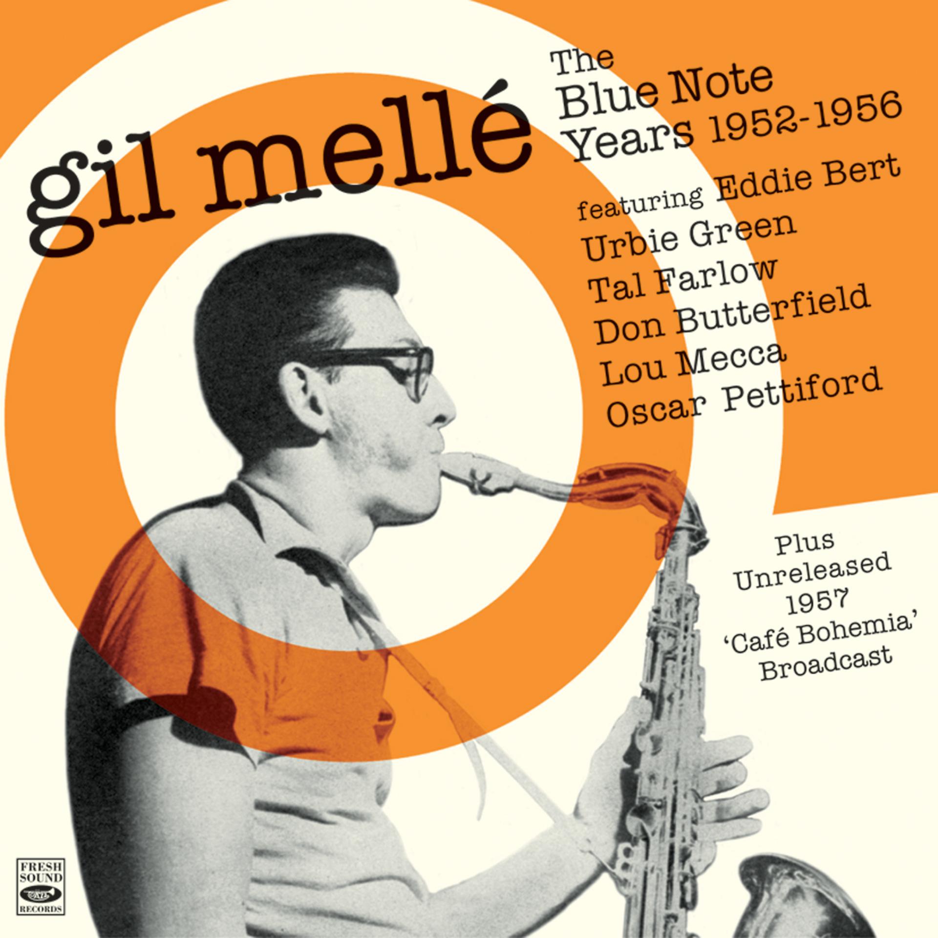 Постер альбома Gil Mellé. The Blue Note Years 1952-1956. Plus Unreleased 1957 Café Bohemia Broadcast