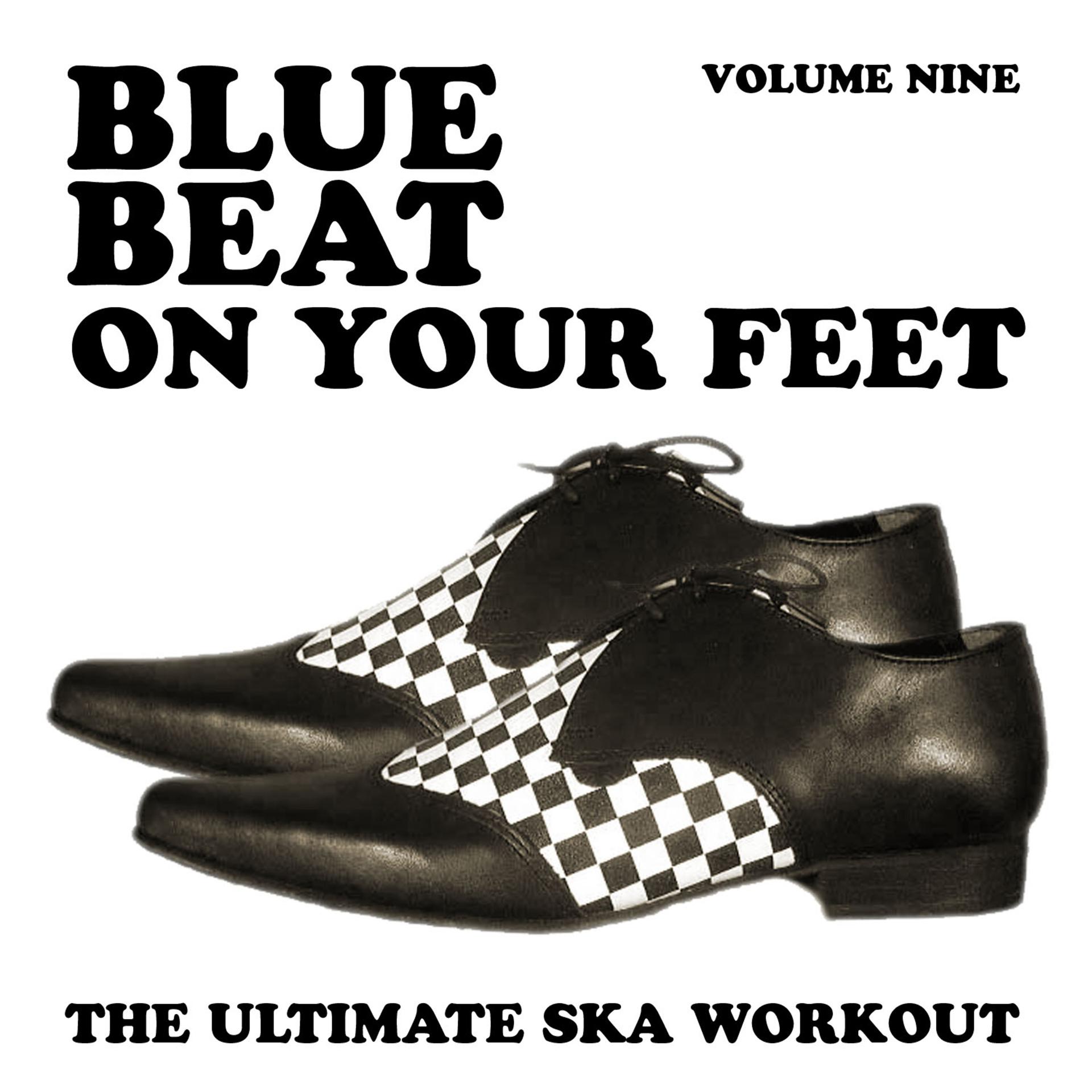 Постер альбома Blue Beat on Your Feet - The Ultimate Ska Workout, Vol 9