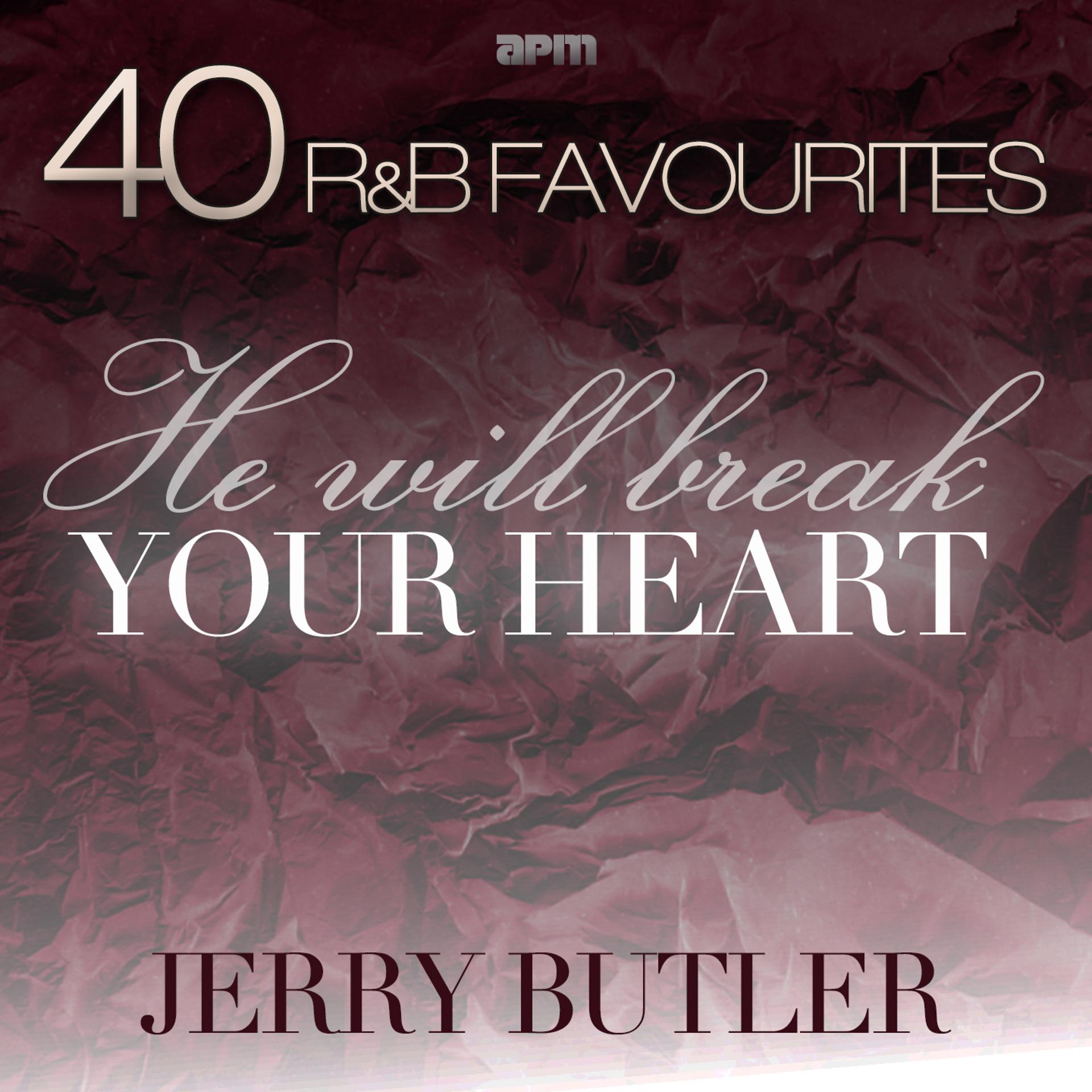Постер альбома 40 R&B Favourites - He Will Break Your Heart