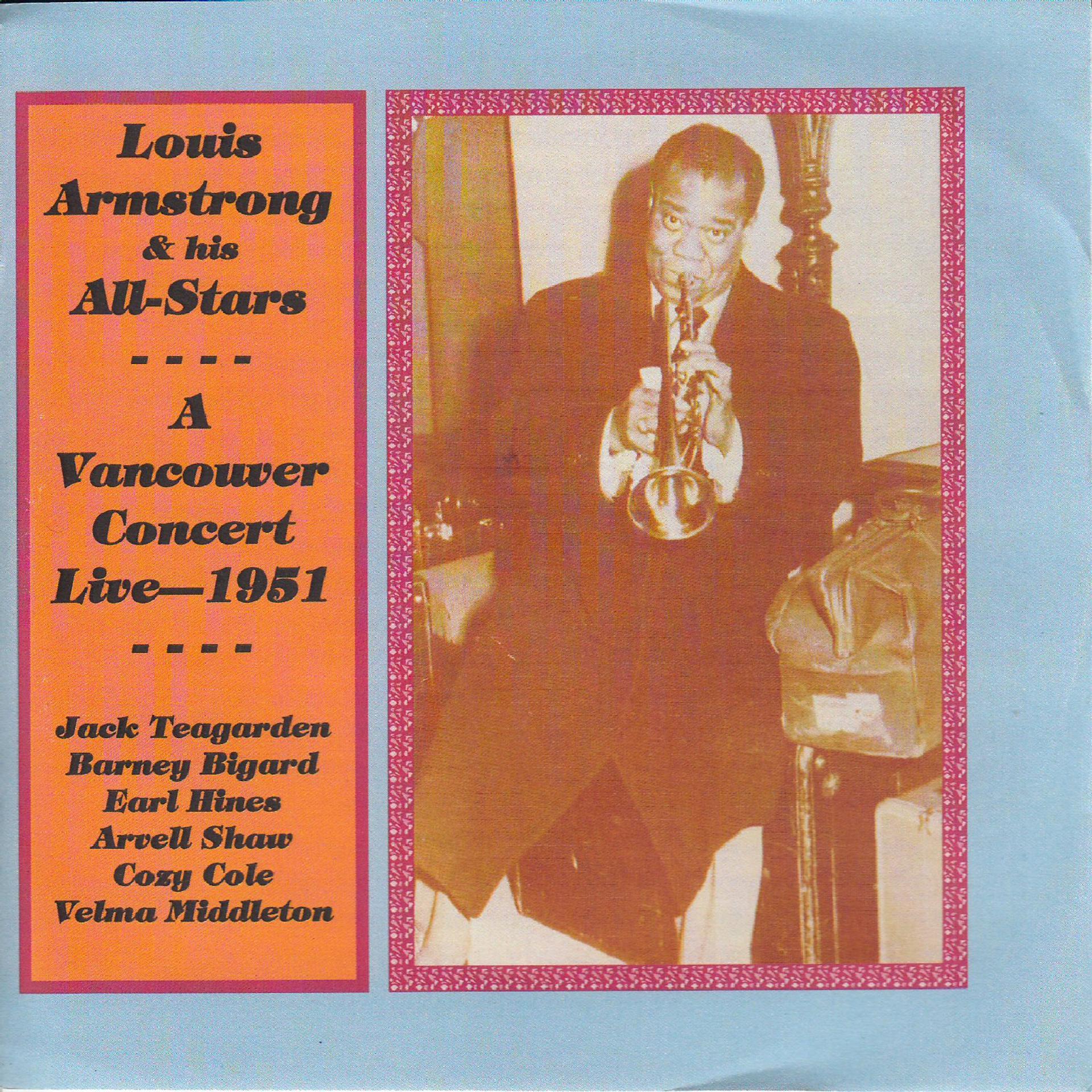 Постер альбома Louis Armstrong - A Vancouver Concert Live 1951