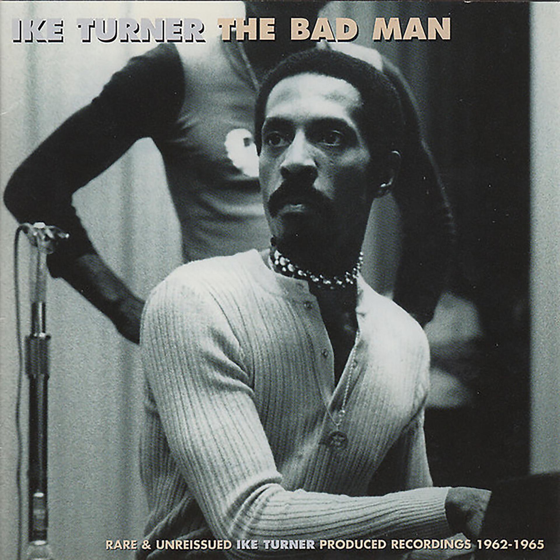 Постер альбома The Bad Man (Rare and unreleased Ike Turner produced recordings 1962-1965)