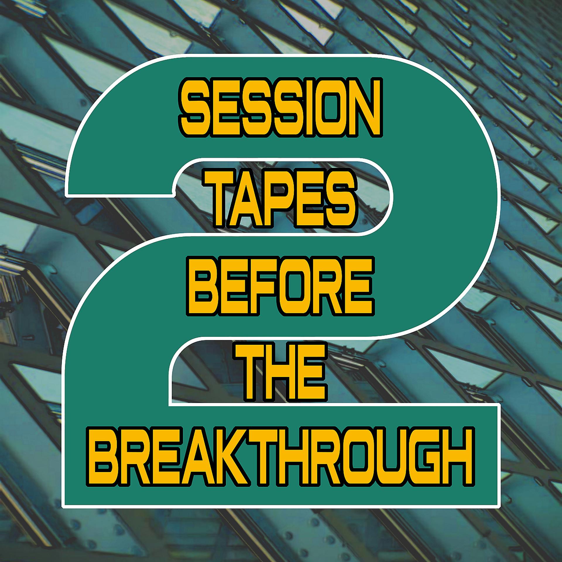Постер альбома Session Tapes Before the Breakthrough 2