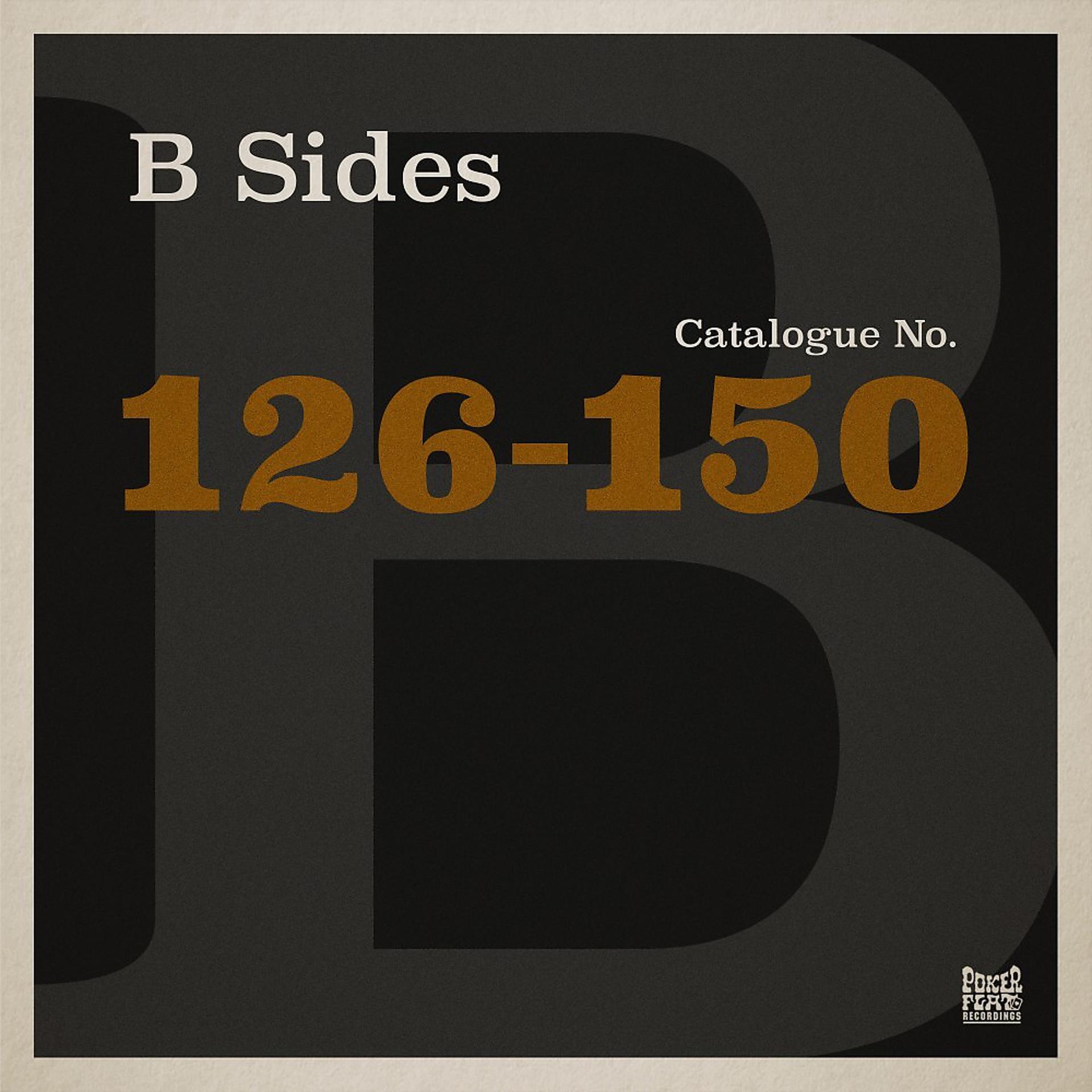 Постер альбома The Poker Flat B Sides - Chapter Six (The Best of Catalogue 126-150)