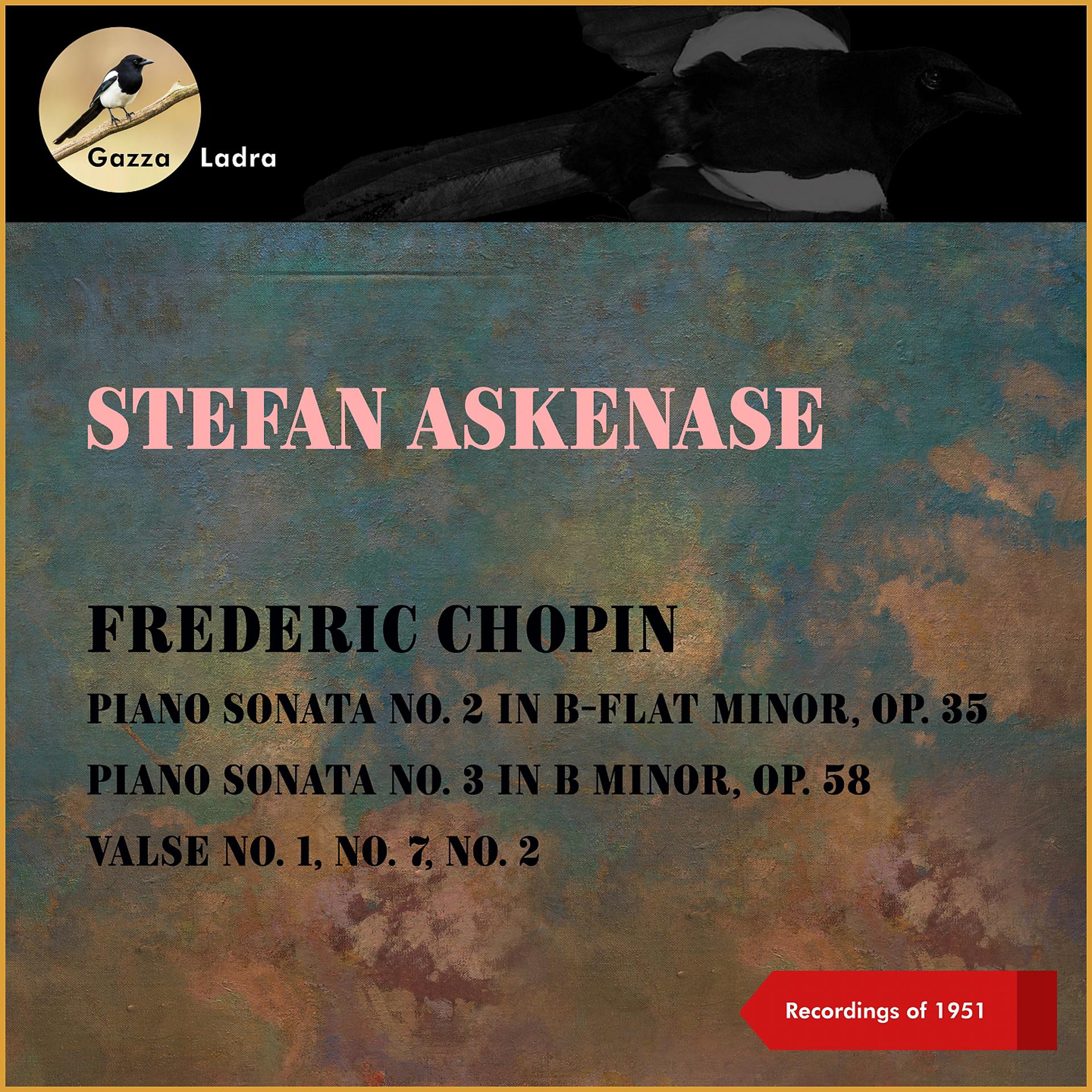 Постер альбома Frederic Chopin: Piano Sonata No. 2 in B-Flat Minor, Op. 35 - Piano Sonata No. 3 in B Minor, Op. 58 - : Valse No. 1, No. 7, No. 2