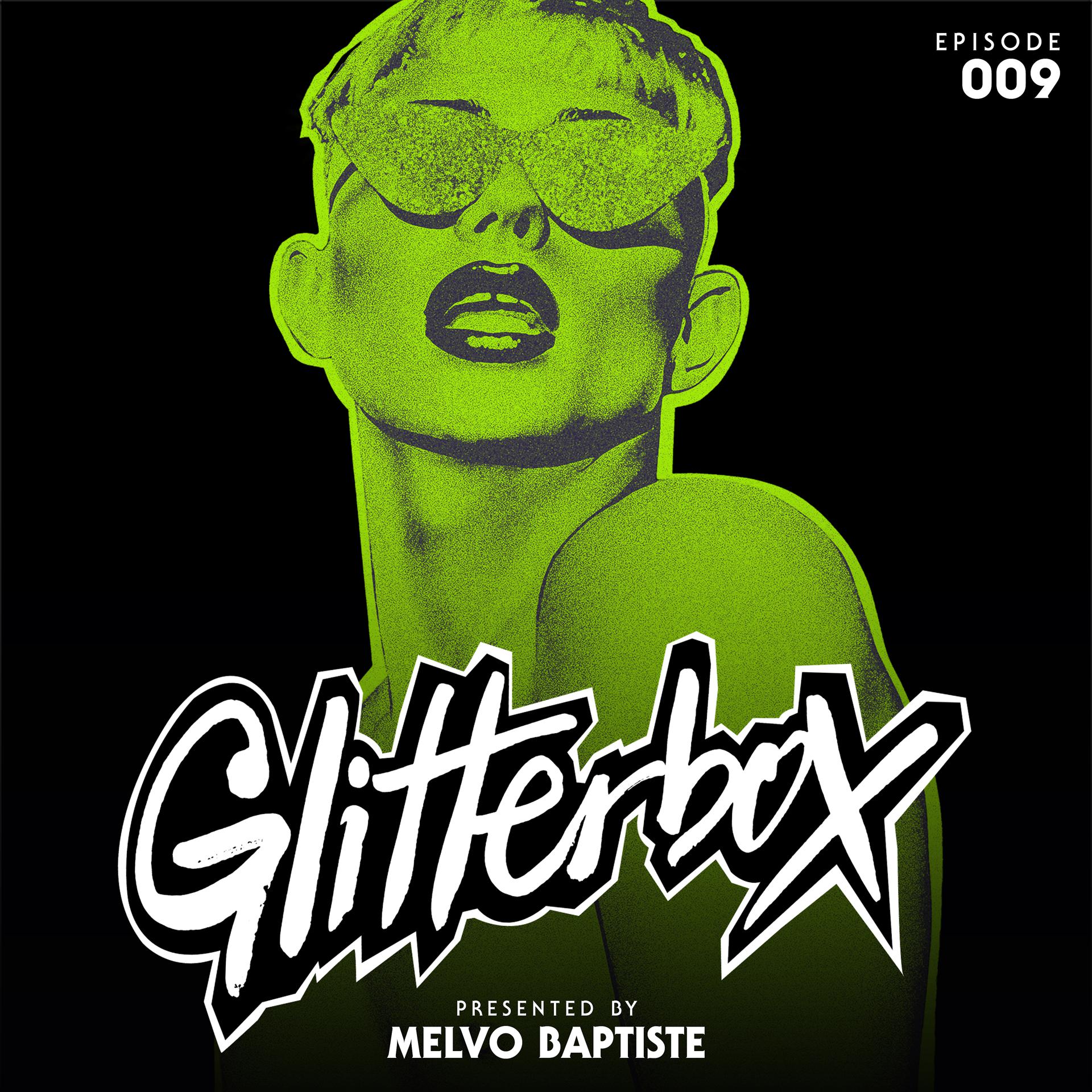 Постер альбома Glitterbox Radio Episode 009 (presented by Melvo Baptiste) [DJ Mix]