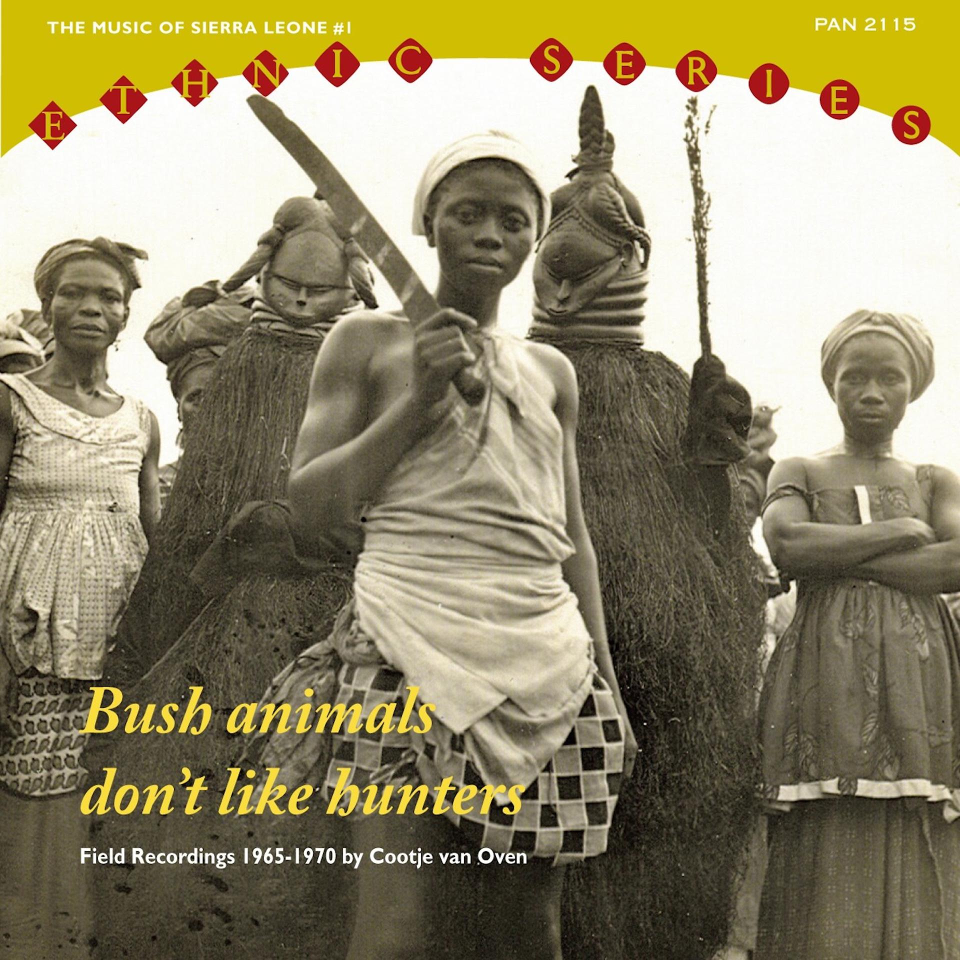 Постер альбома Bush Animals Don't Like Hunters: The Music of Sierra Leone # 1 - Field Recordings, 1965-1970