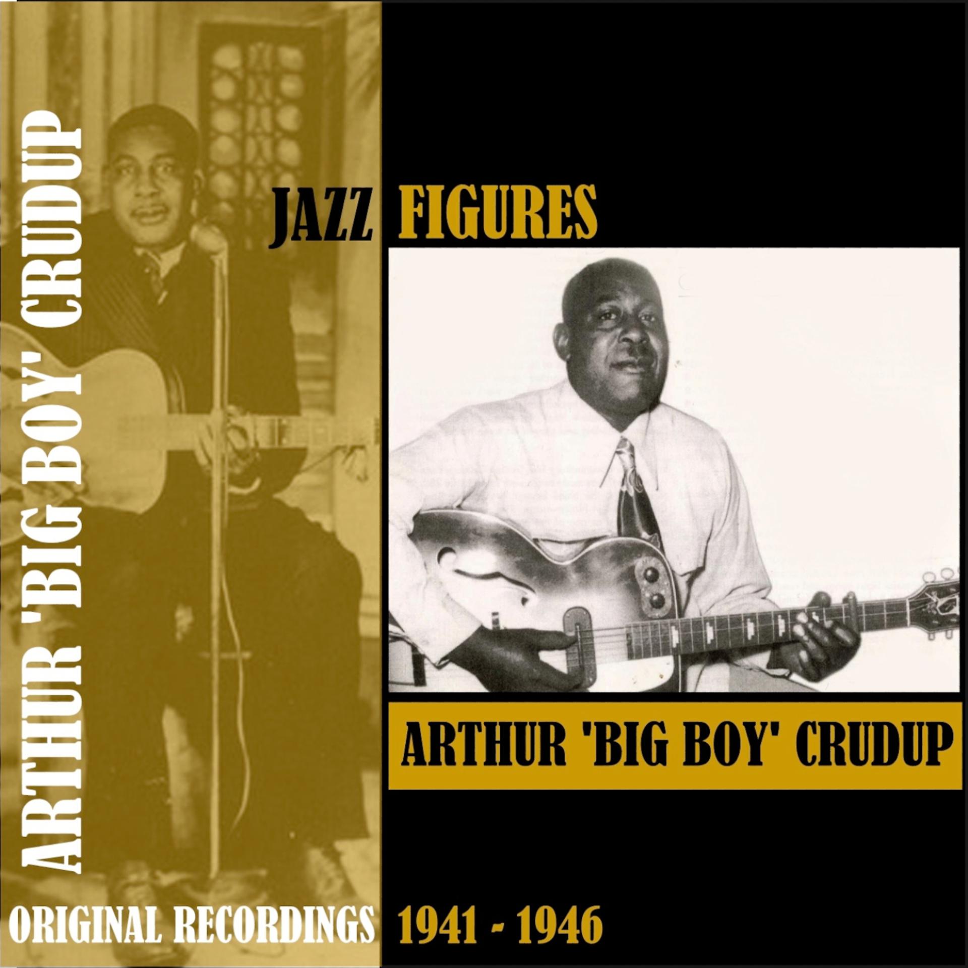 Постер альбома Jazz Figures / Arthur 'Big Boy' Crudup (1941-1946)