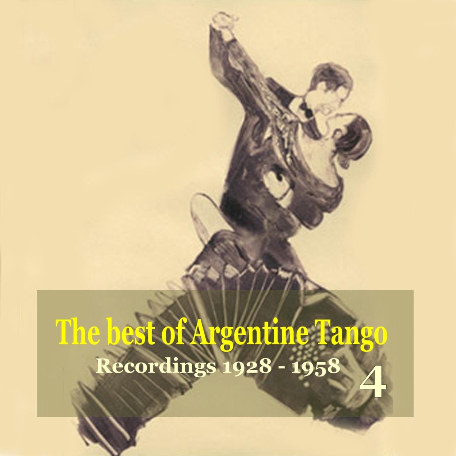 Постер альбома The best of Argentine Tango Vol. 4 / 78 rpm recordings 1928-1958