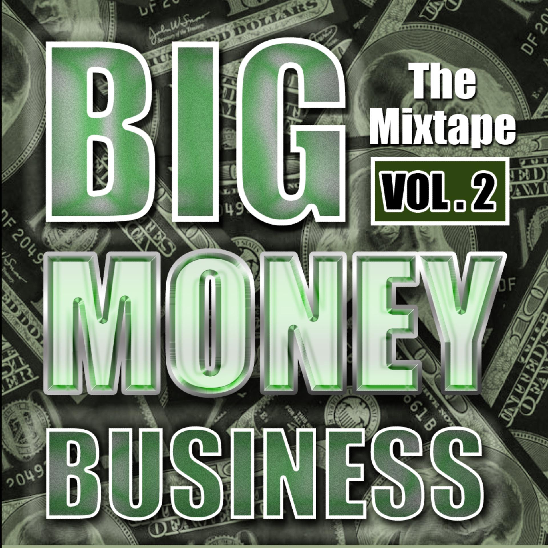 Постер альбома Big Money Business - The Mixtape, Vol. 2