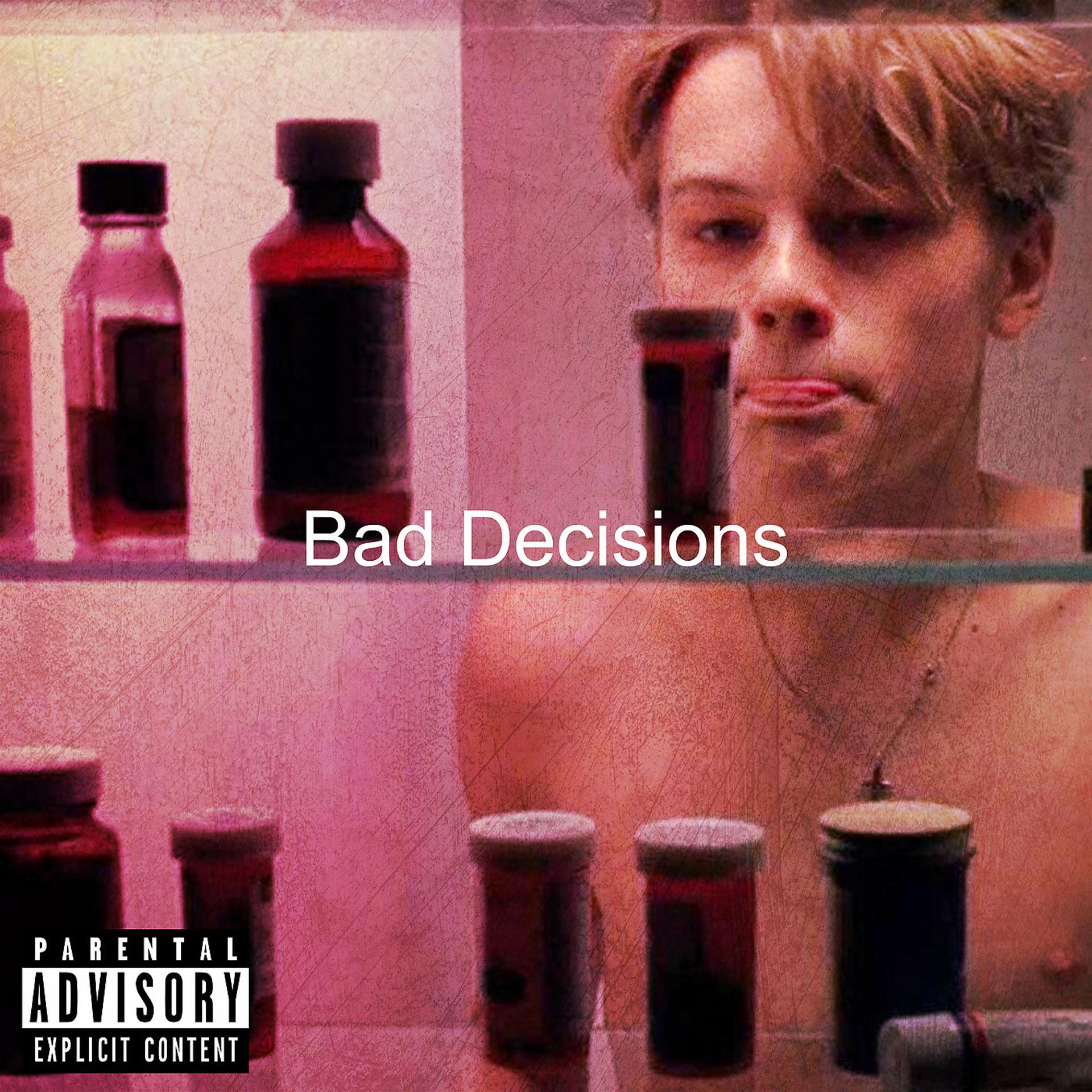 Постер альбома Bad Decisions