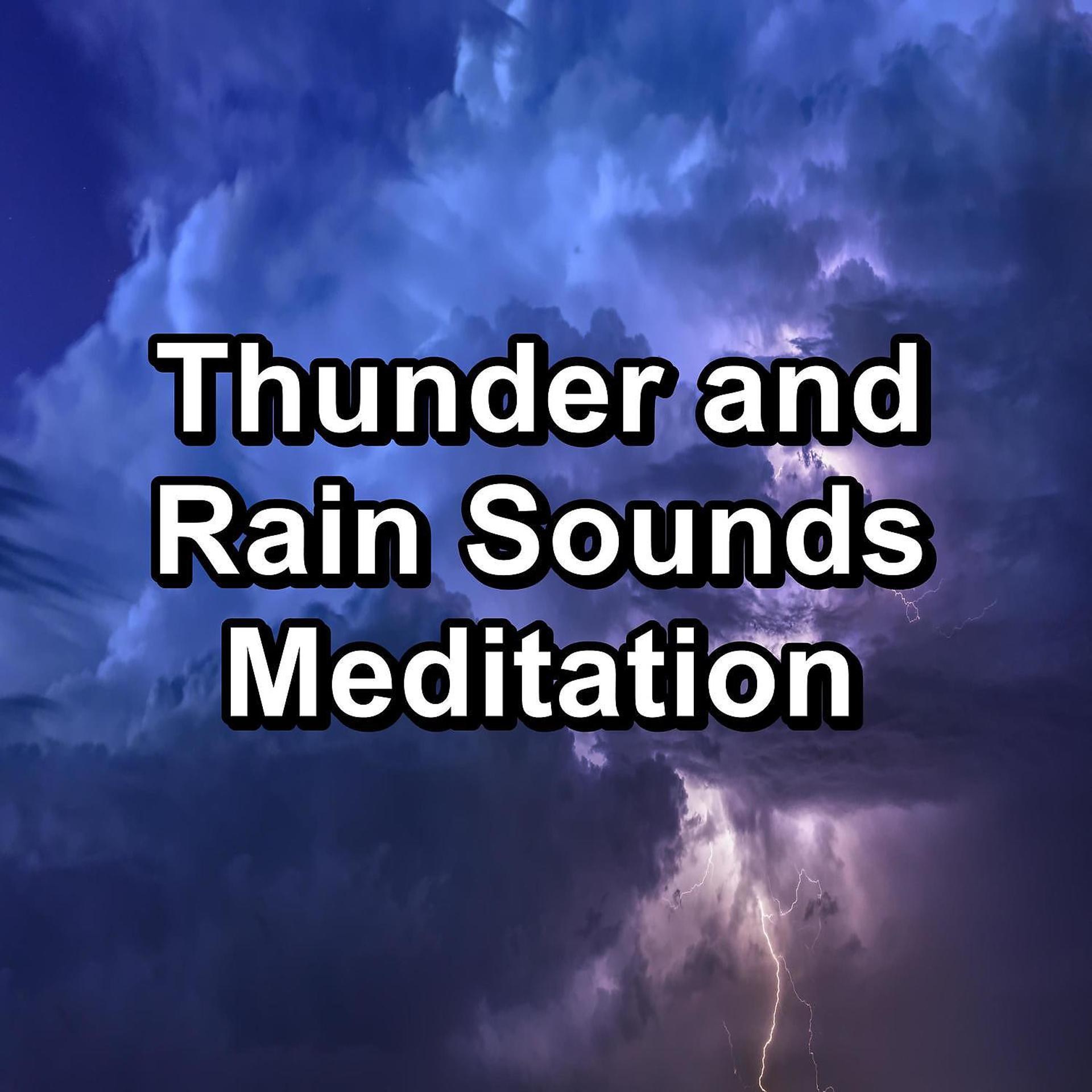Постер альбома Thunder and Rain Sounds Meditation
