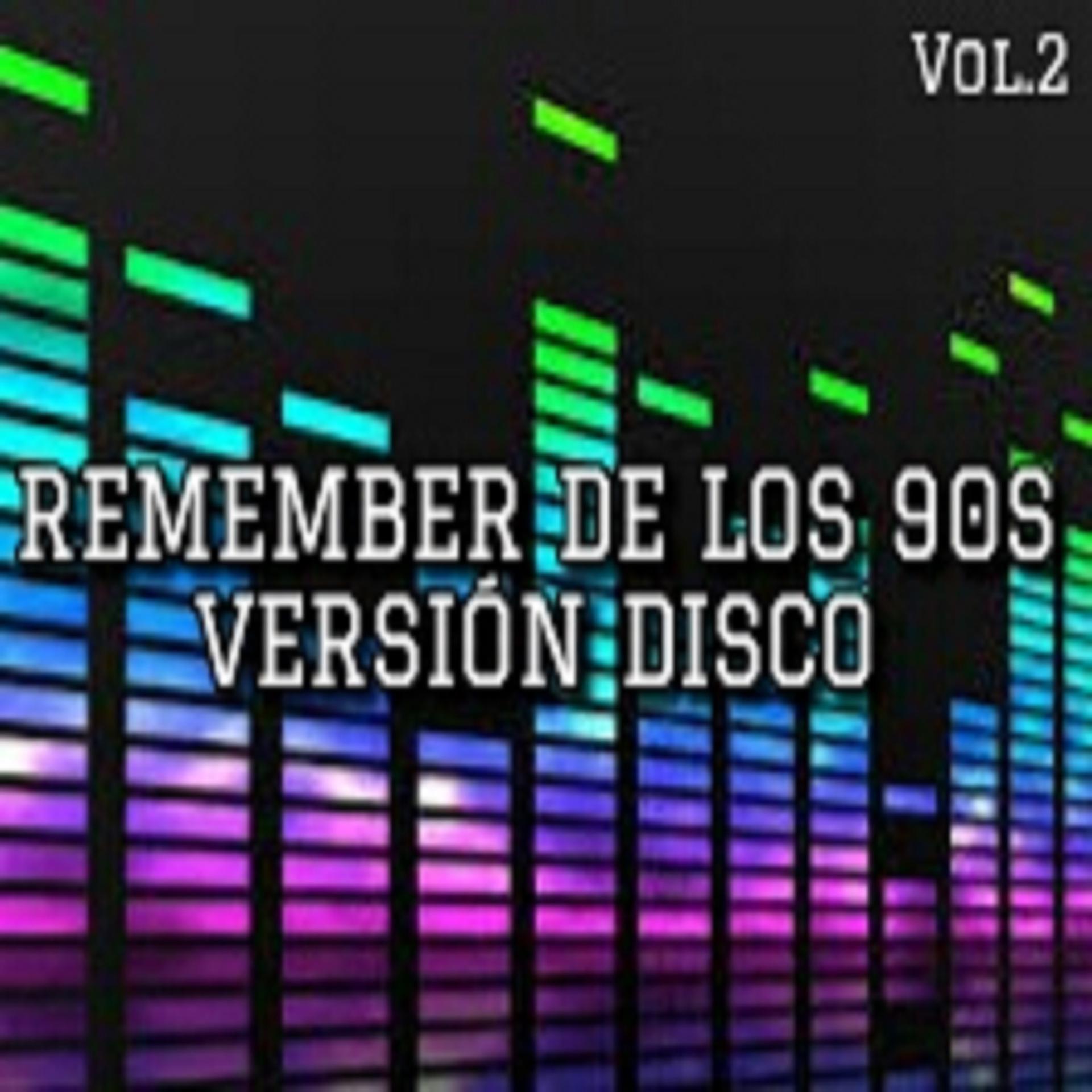 Постер альбома Remember De Los 90s Versión Disco, Vol. 2