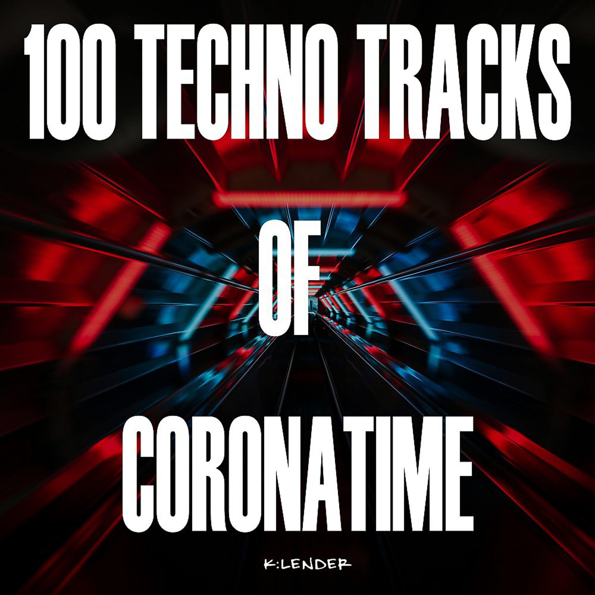 Постер альбома 100 Techno Tracks of Coronatime