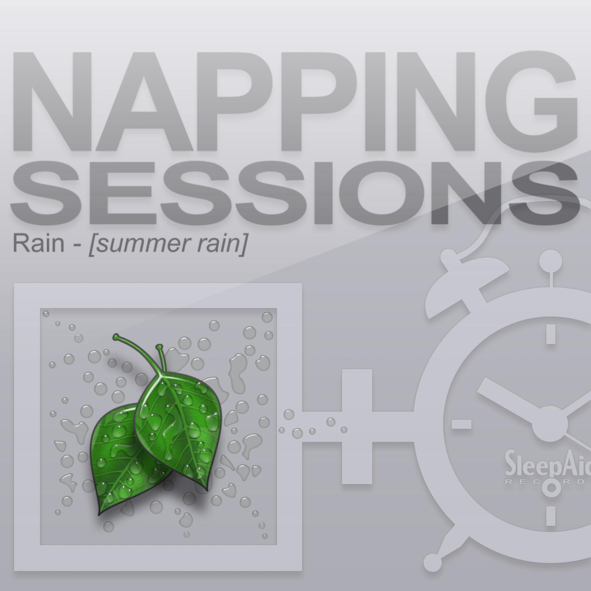 Постер альбома Napping Sessions - Rain - Summer Rain