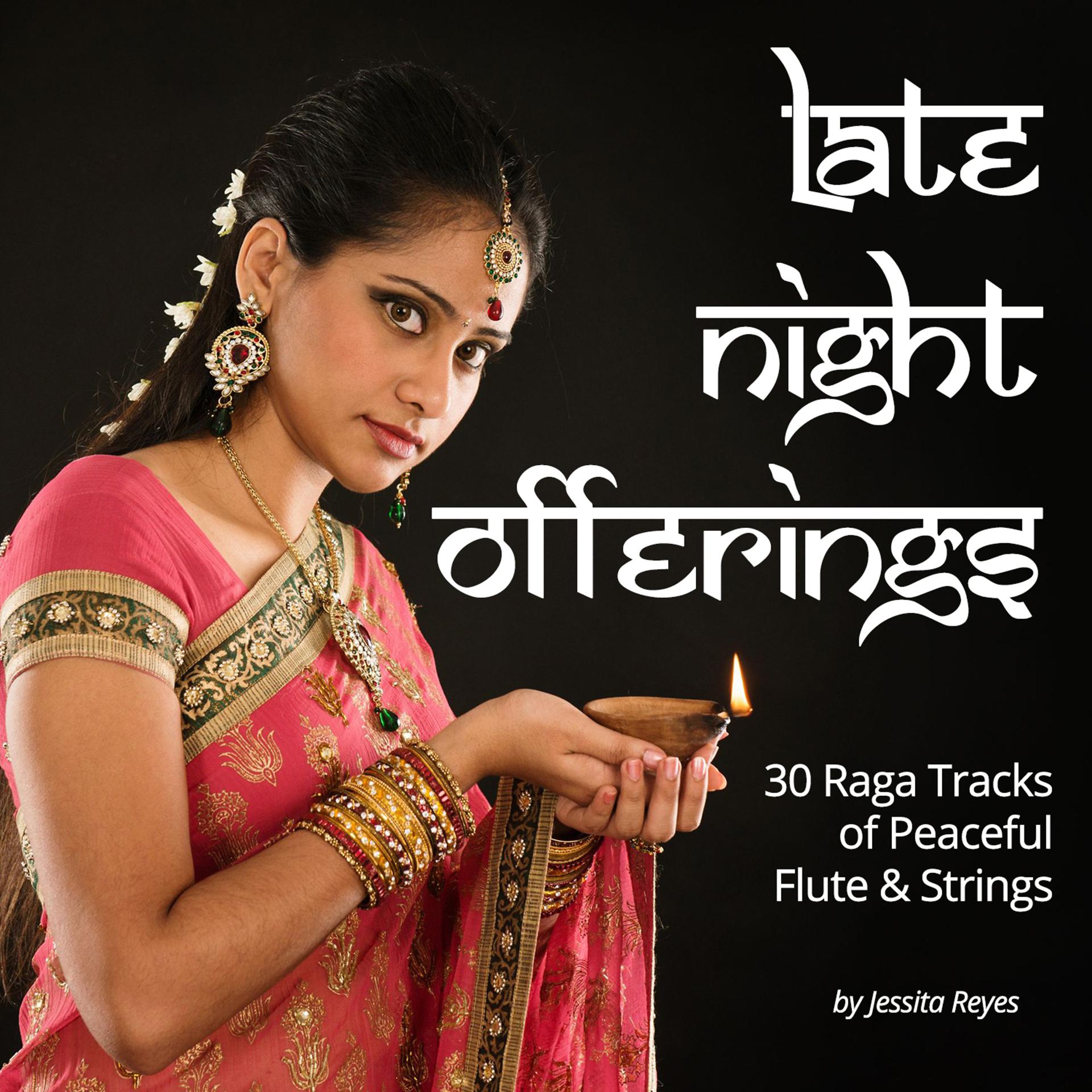 Постер альбома Late Night Offerings (30 Raga Tracks of Peaceful Flute & Strings for Massage)