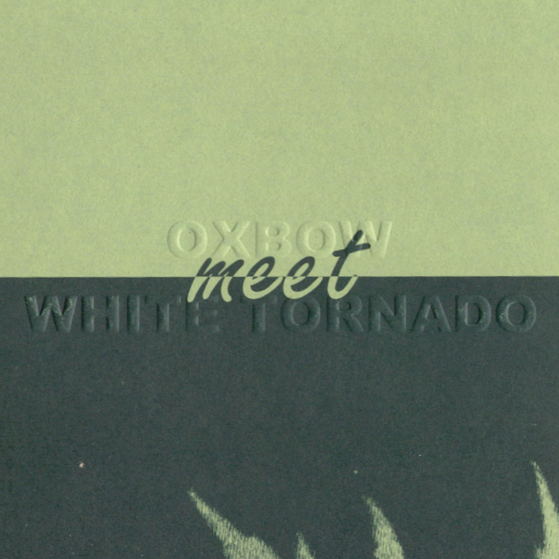 Постер альбома Oxbow Meet White Tornado
