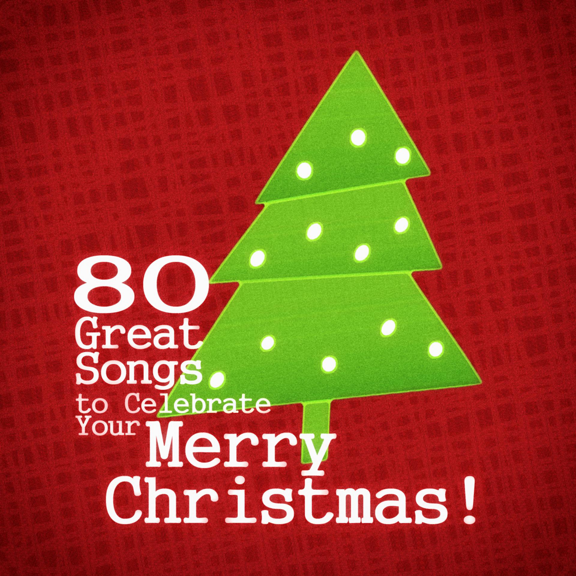 Постер альбома Merry Christmas! 80 Great Songs to Celebrate Your Christmas