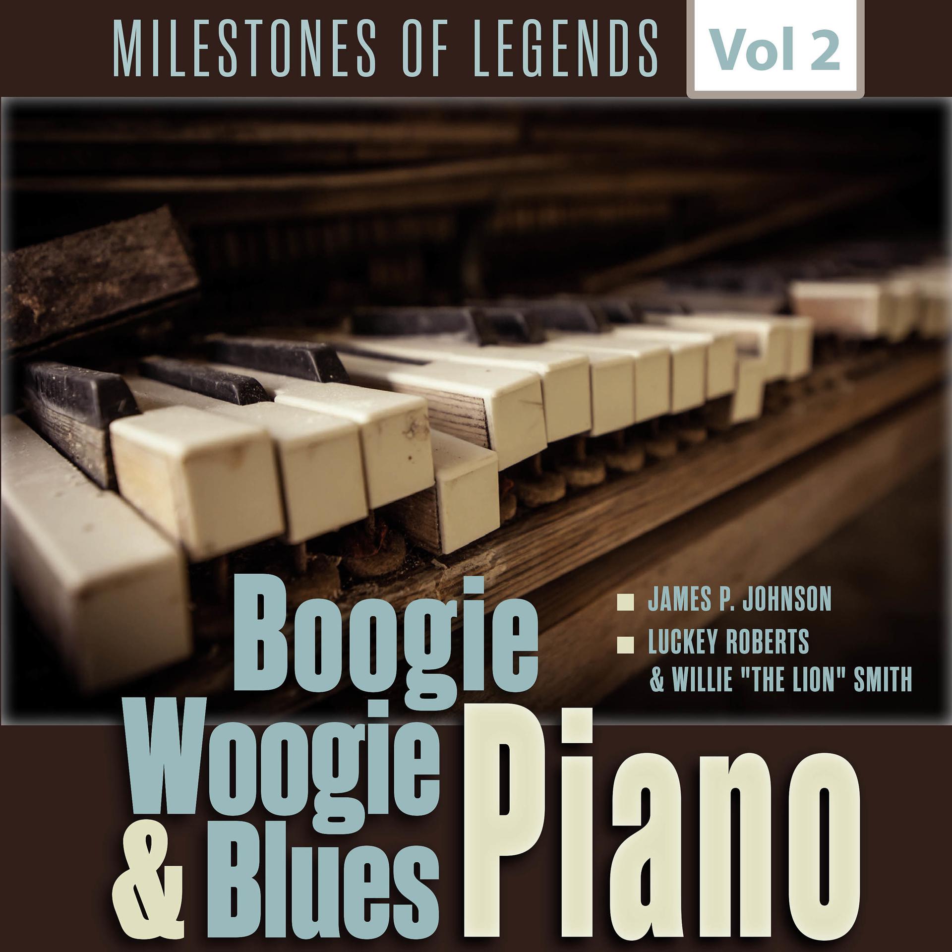 Постер альбома Milestones of Legends - Boogie Woogie & Blues Piano, Vol. 2