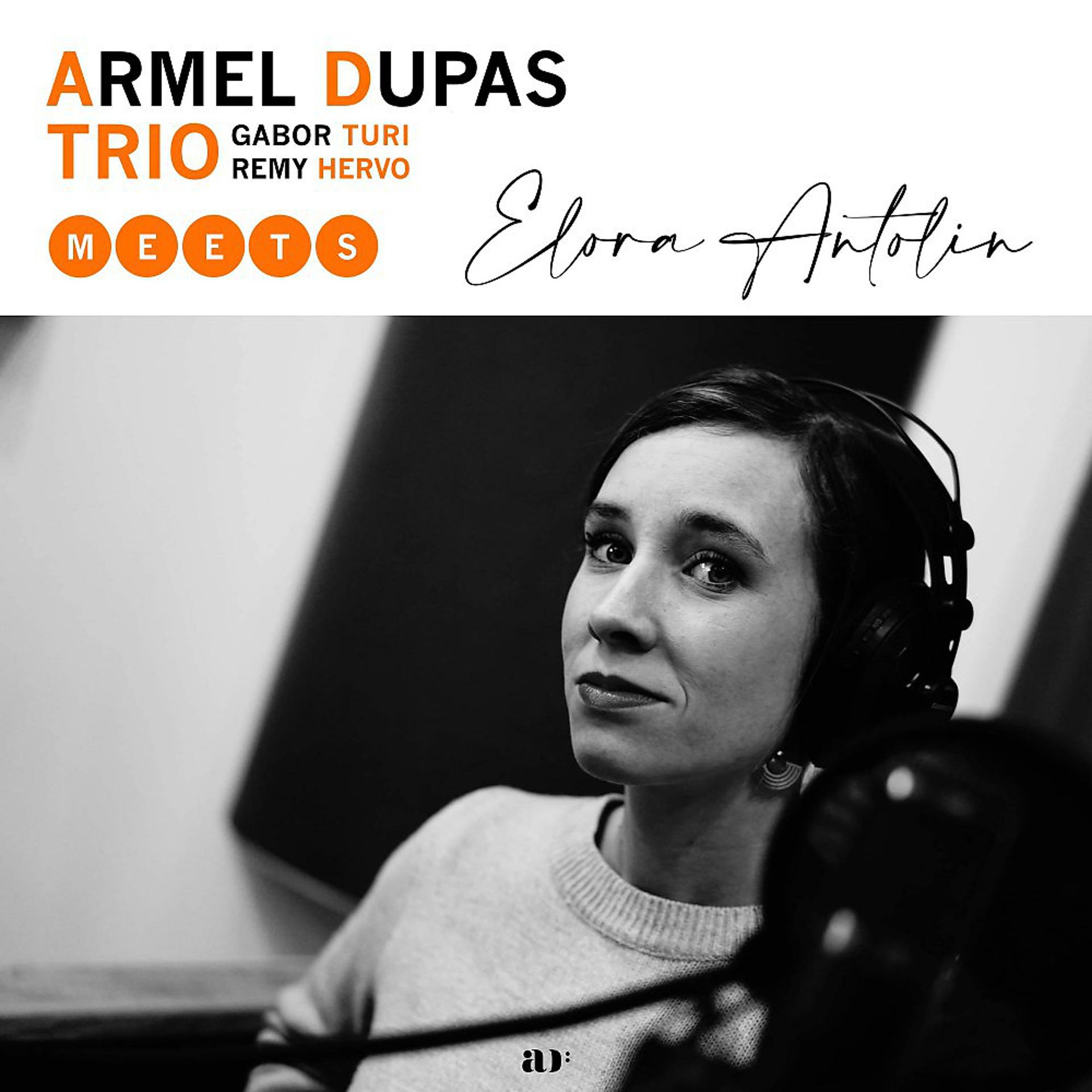 Постер альбома Armel Dupas Trio Meets Elora Antolin (Live)
