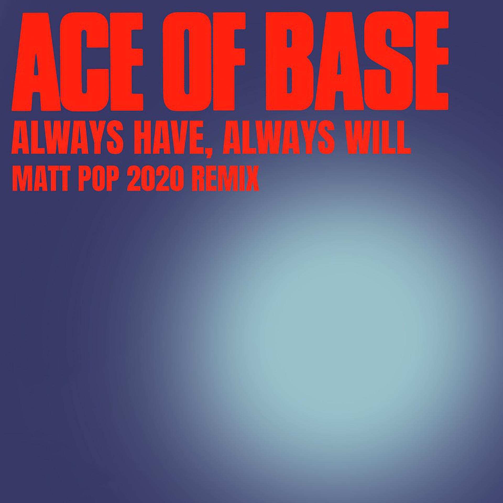 Постер альбома Always Have, Always Will (Matt Pop 2020 Remix)