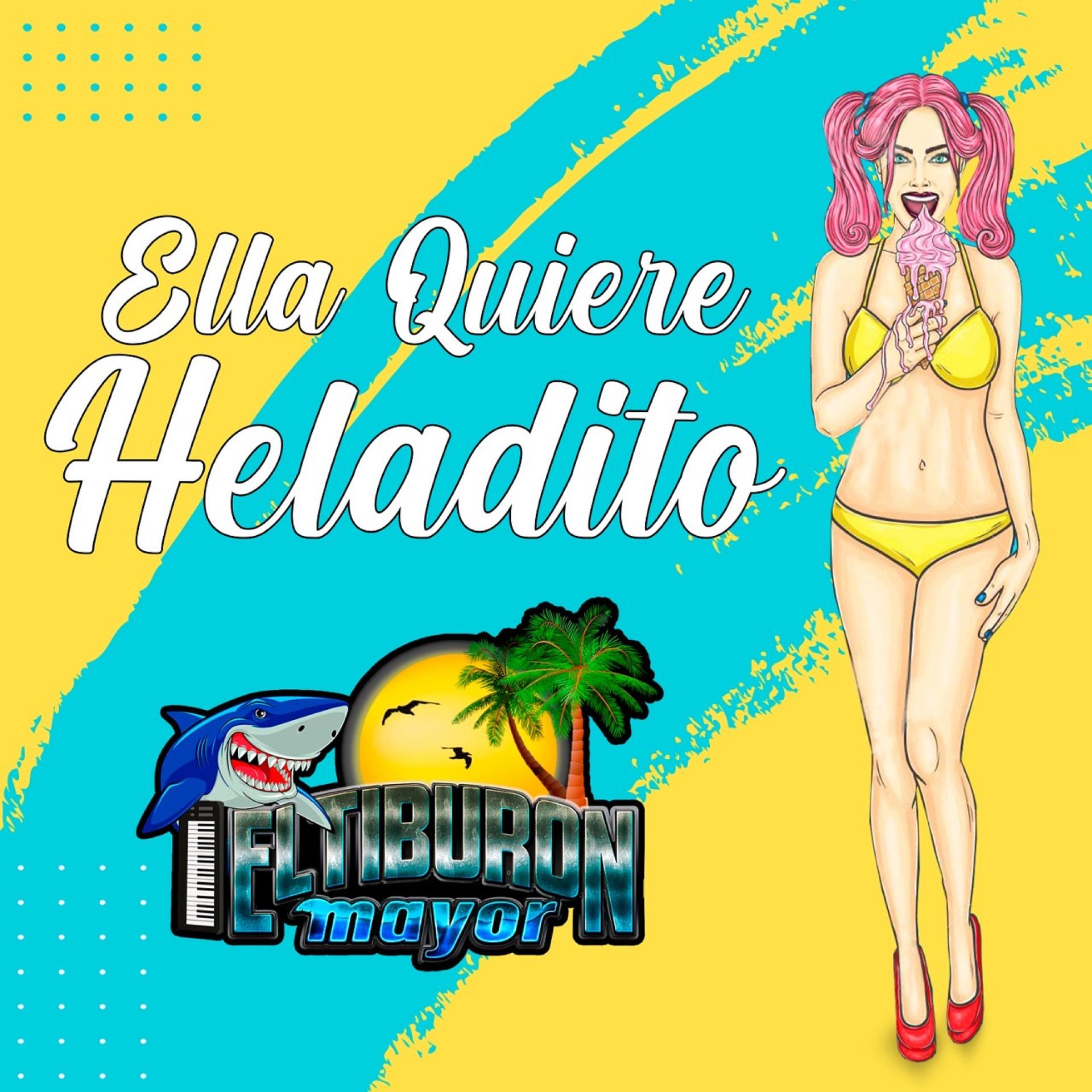 Постер альбома Ella Quiere Heladito