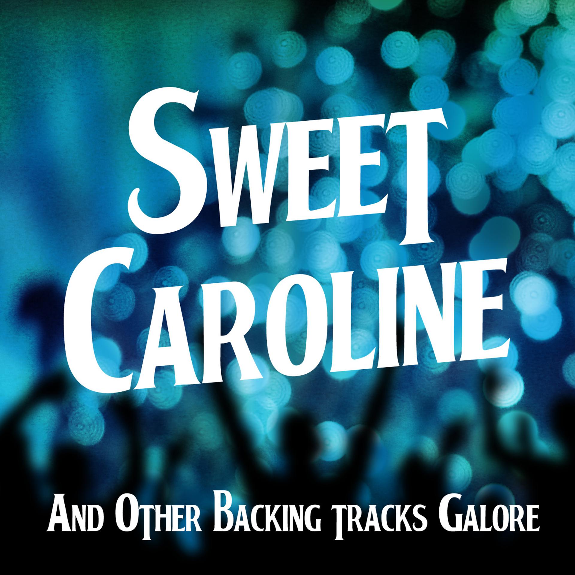 Постер альбома Sweet Caroline and Other Backing Tracks Galore