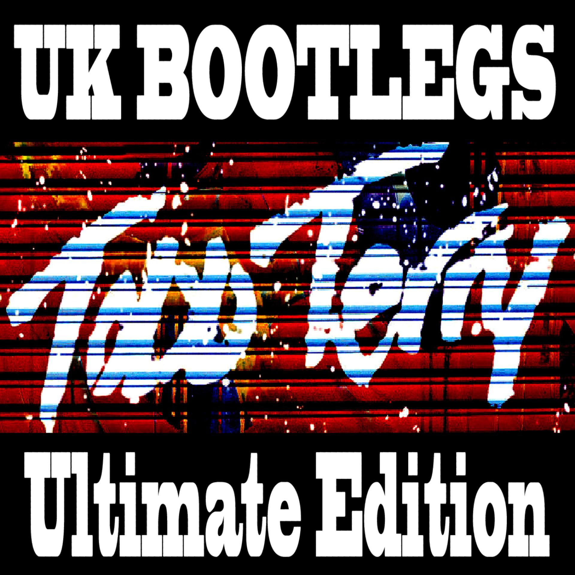 Постер альбома UK Bootlegs (Ultimate Edition)