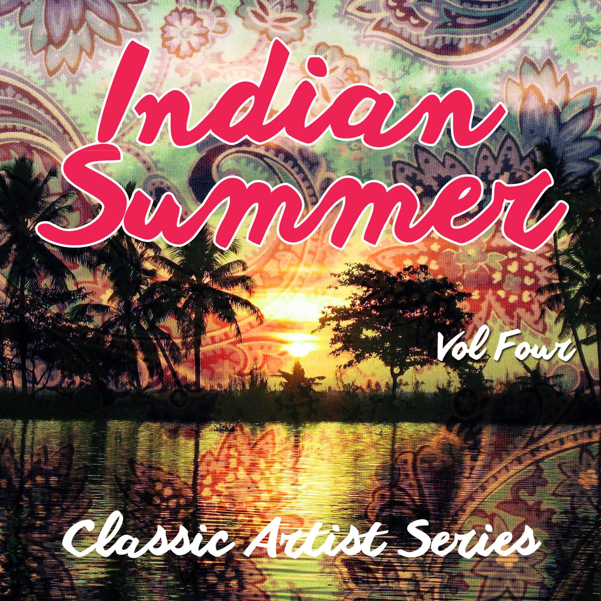 Постер альбома Indian Summer - Classic Artist Series, Vol. 4