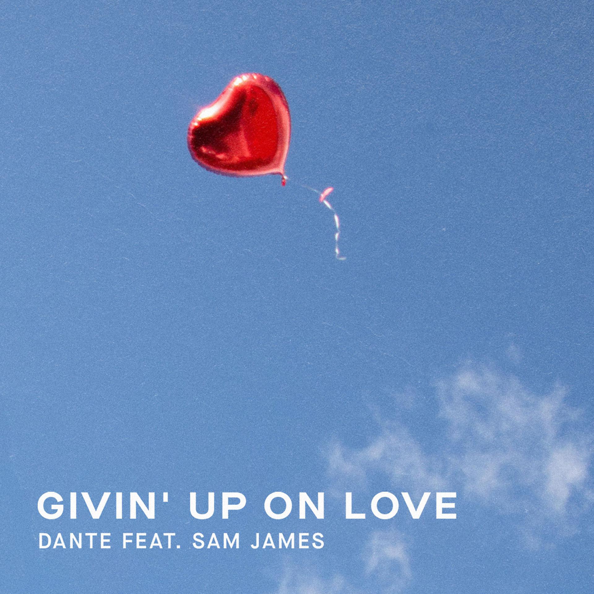 Постер альбома Givin' up on love (feat. Sam James)