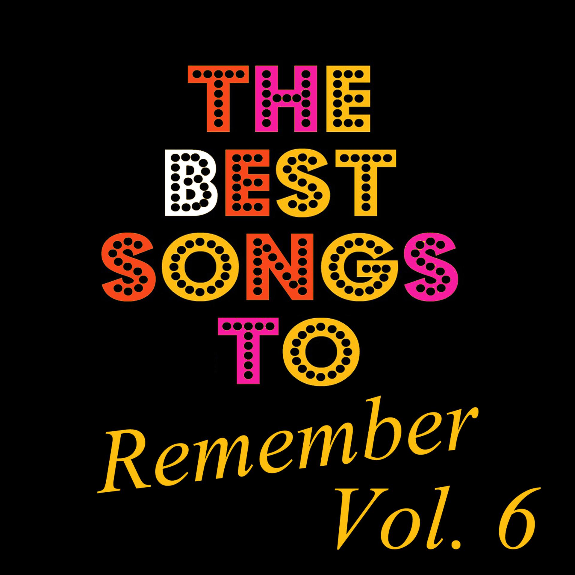 Постер альбома The Best Songs to Remember, Vol. 6