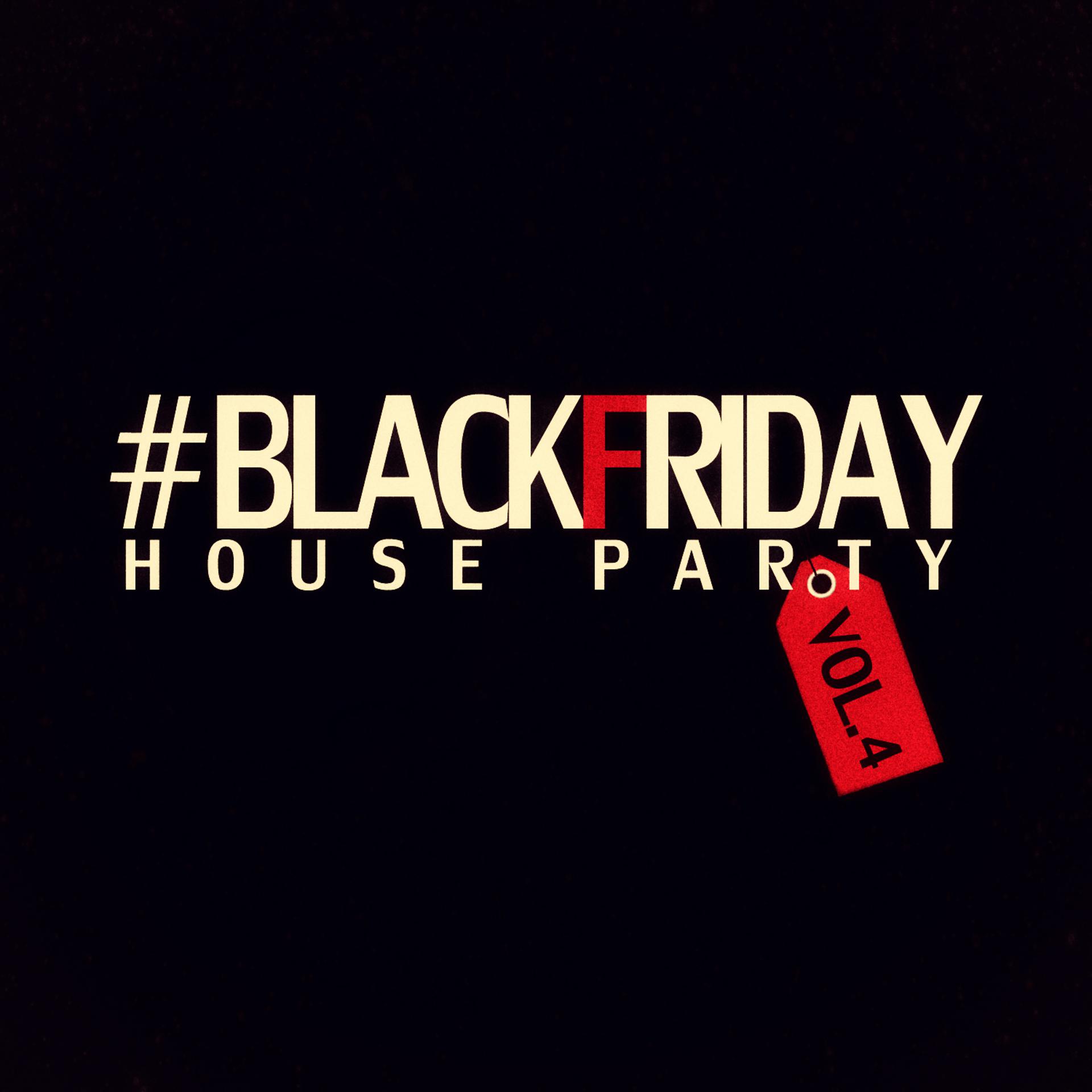 Постер альбома #blackfriday House Party - Vol. 4