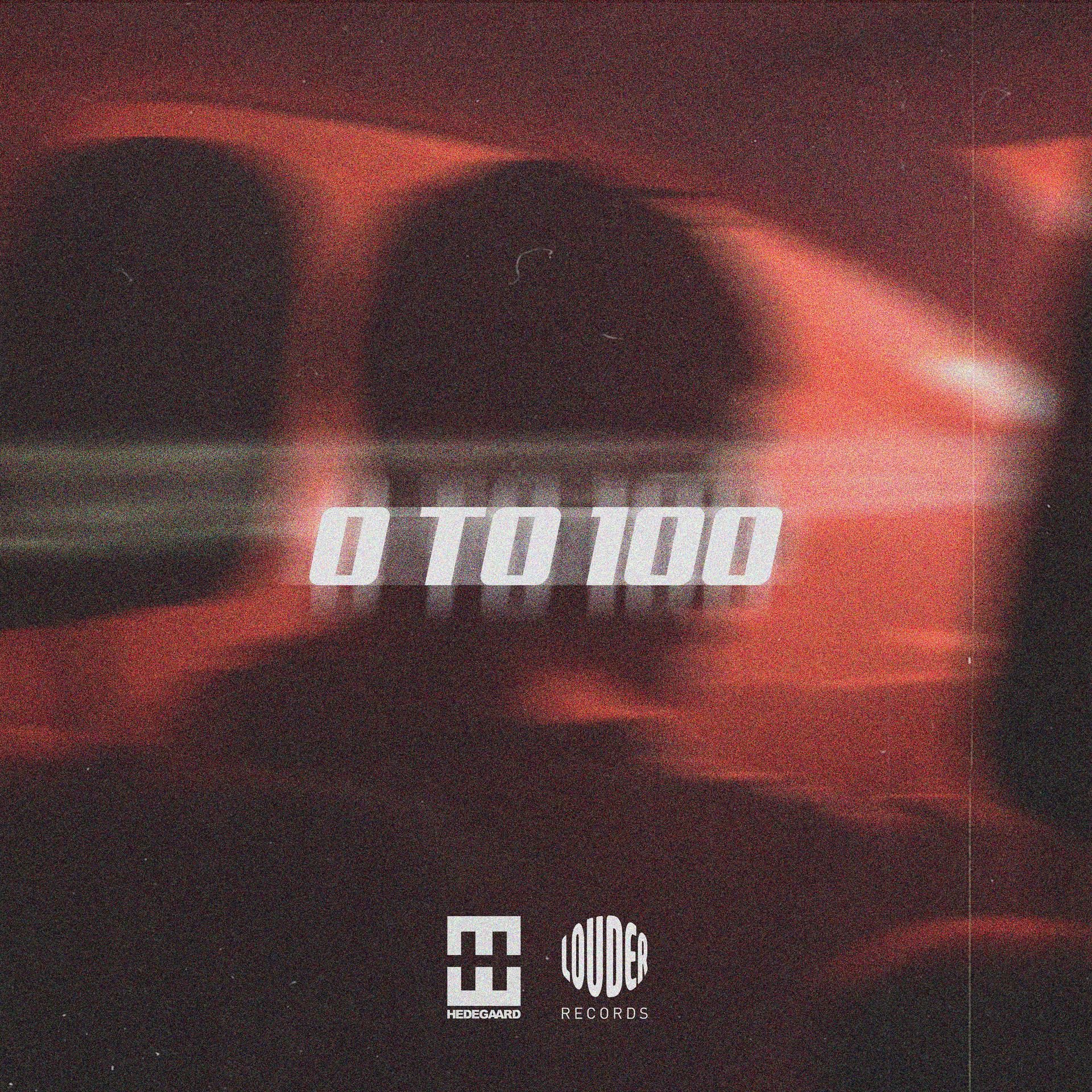 Постер альбома 0 to 100 (HEDEGAARD Remix)